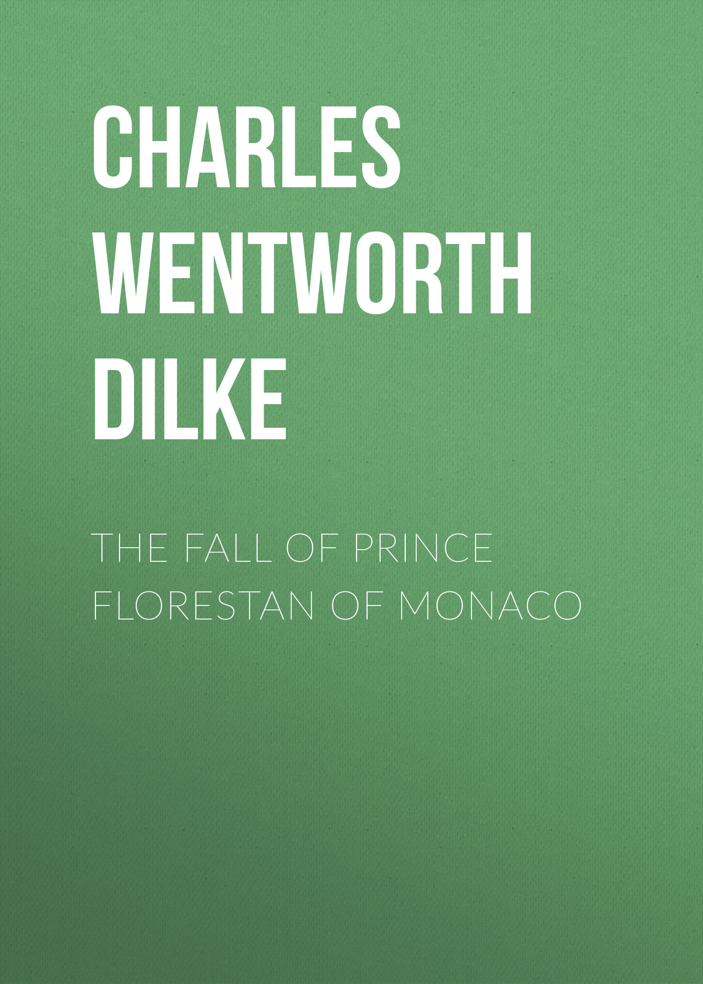Обложка книги «The Fall of Prince Florestan of Monaco»