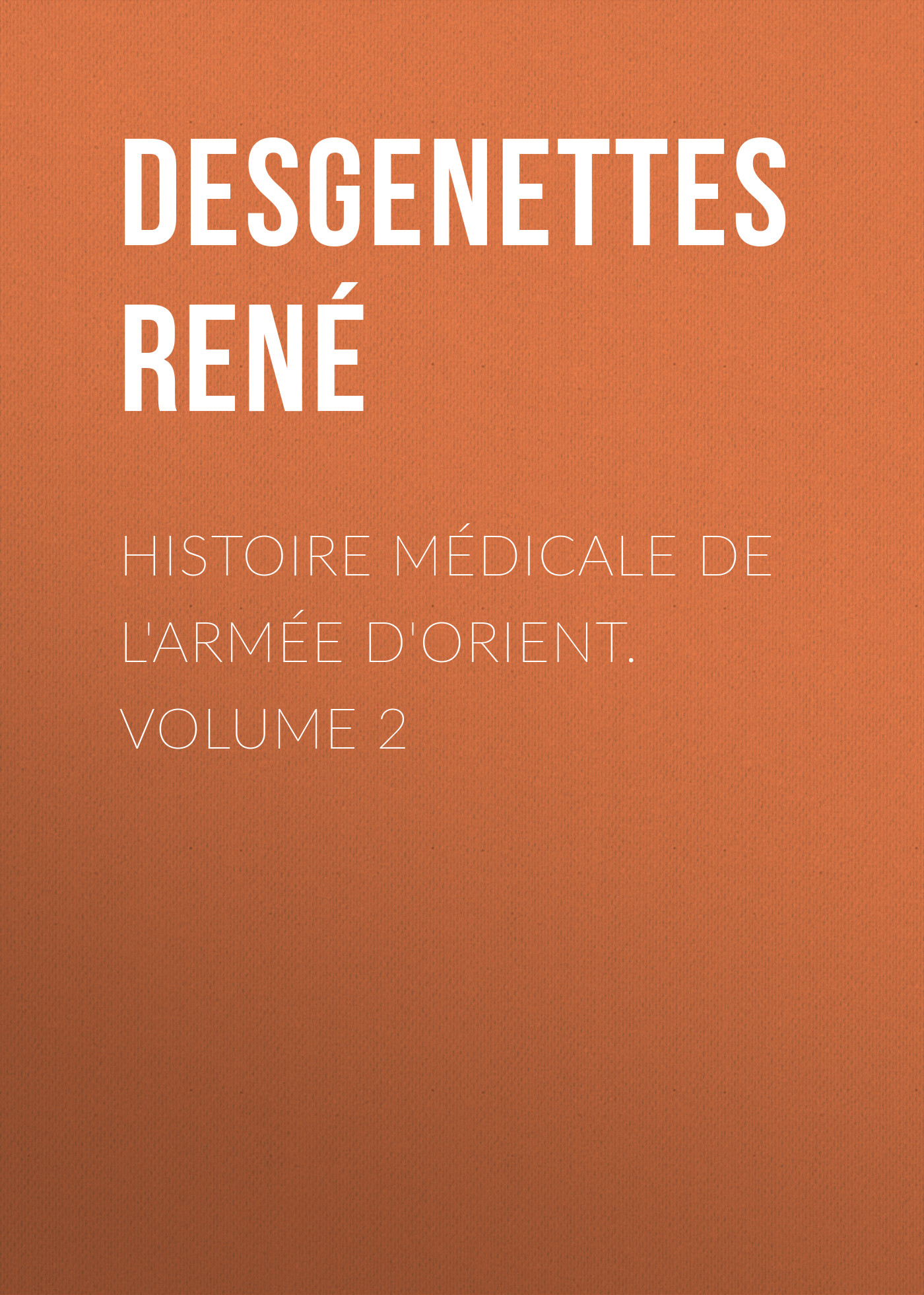 Обложка книги «Histoire Médicale de l'Armée d'Orient. Volume 2»
