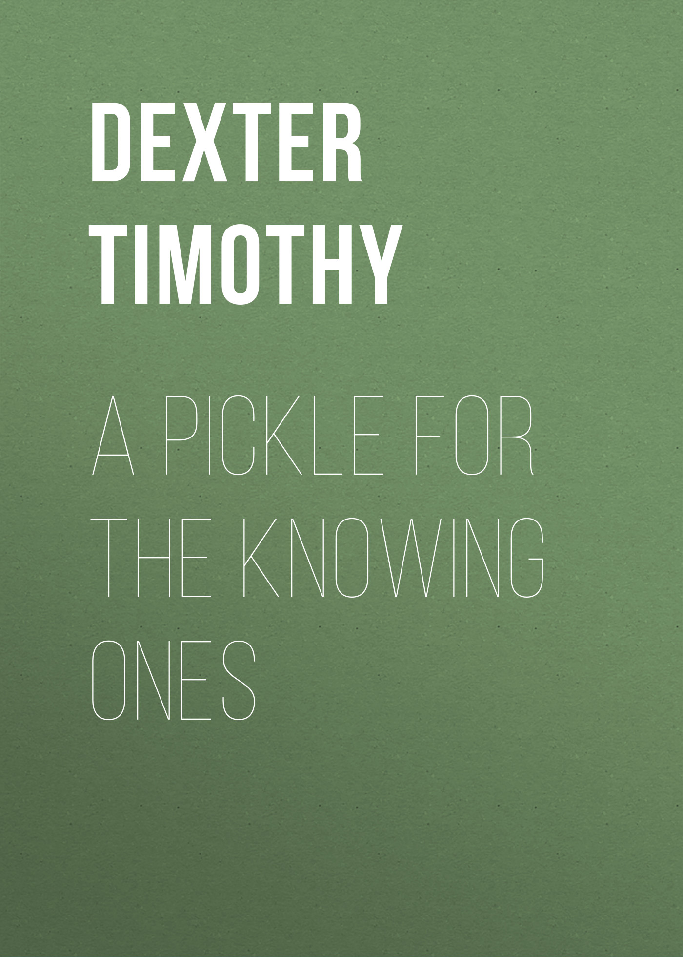 Обложка книги «A Pickle for the Knowing Ones»