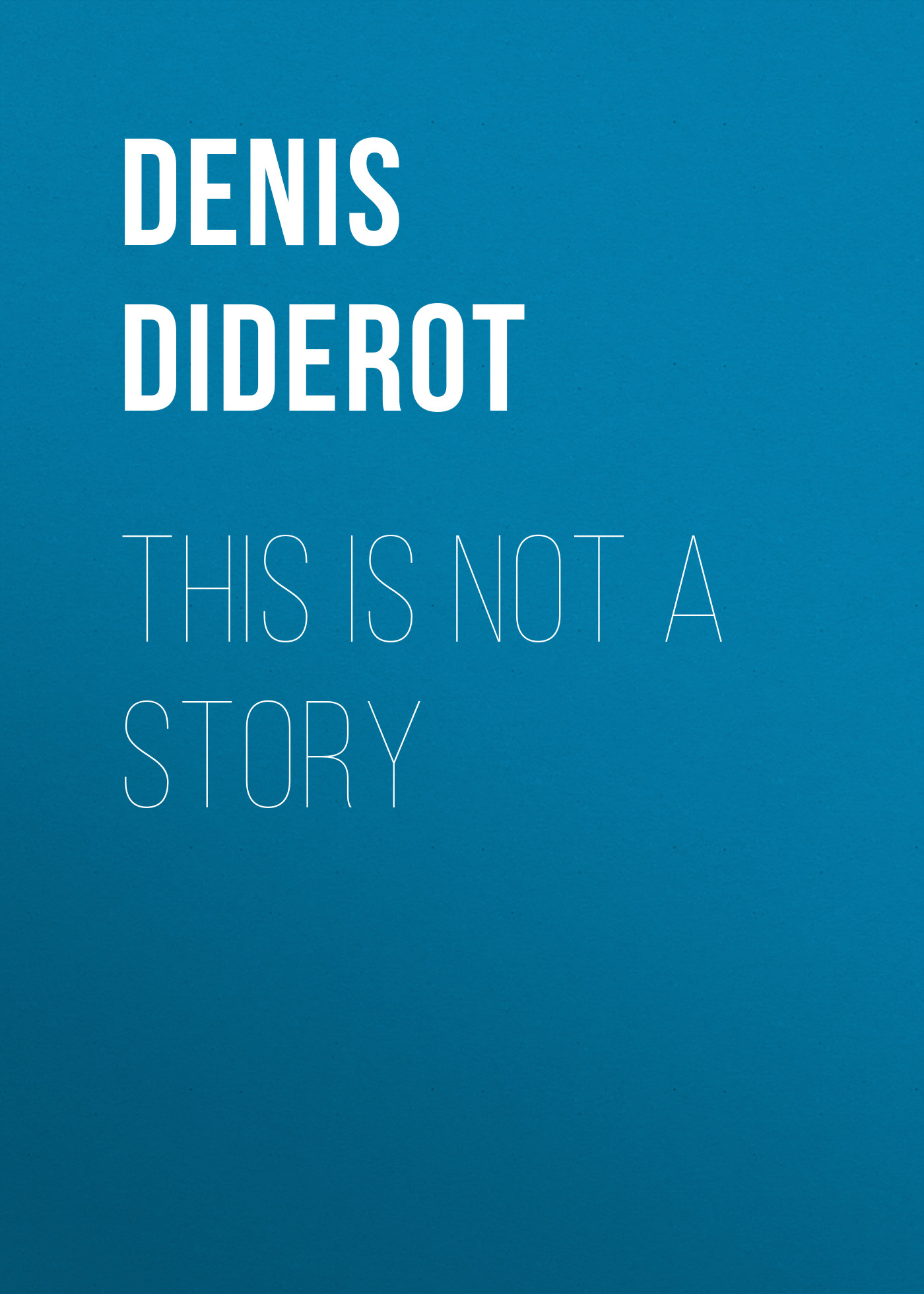 Обложка книги «This is not a Story»