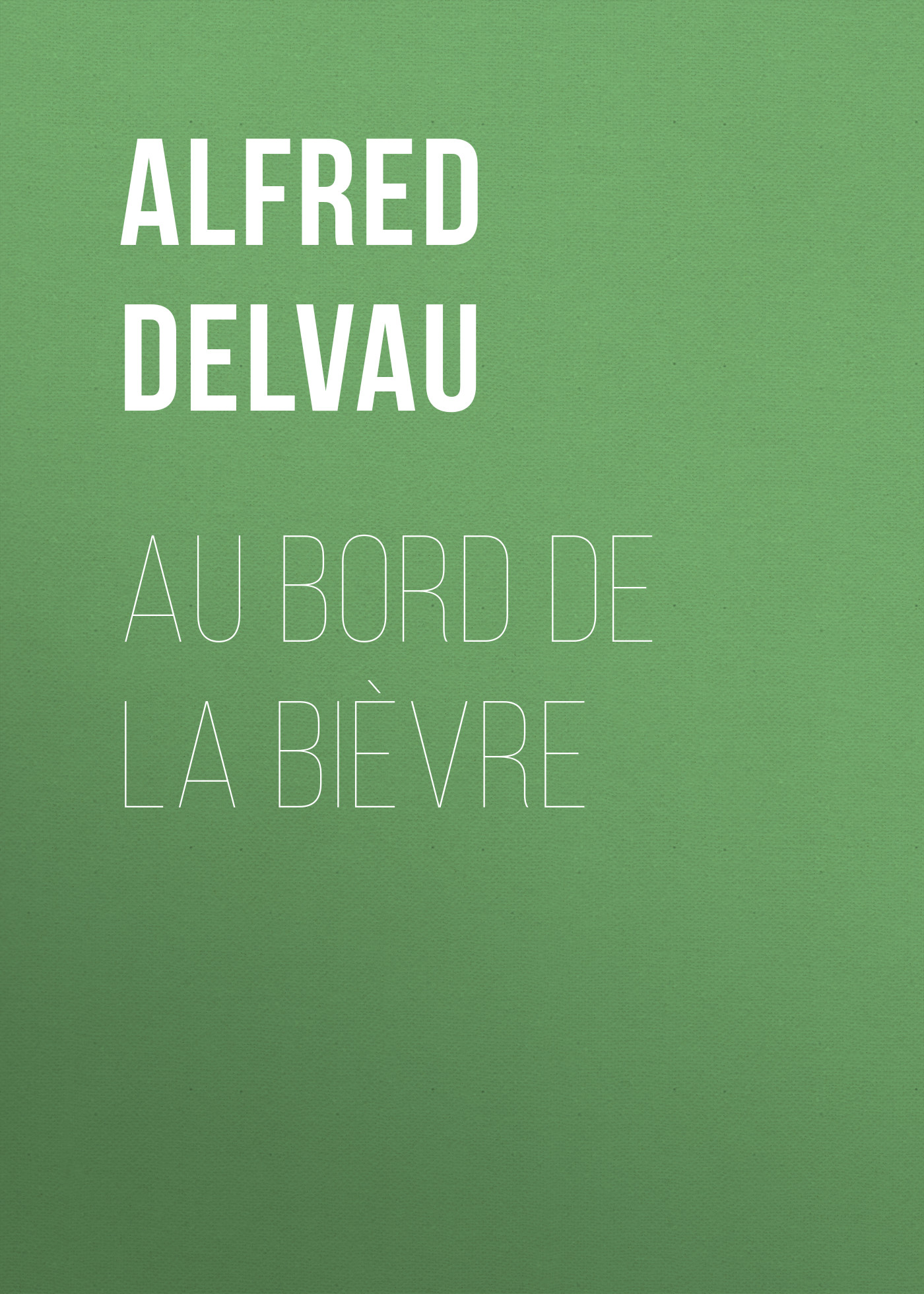 Обложка книги «Au bord de la Bièvre»