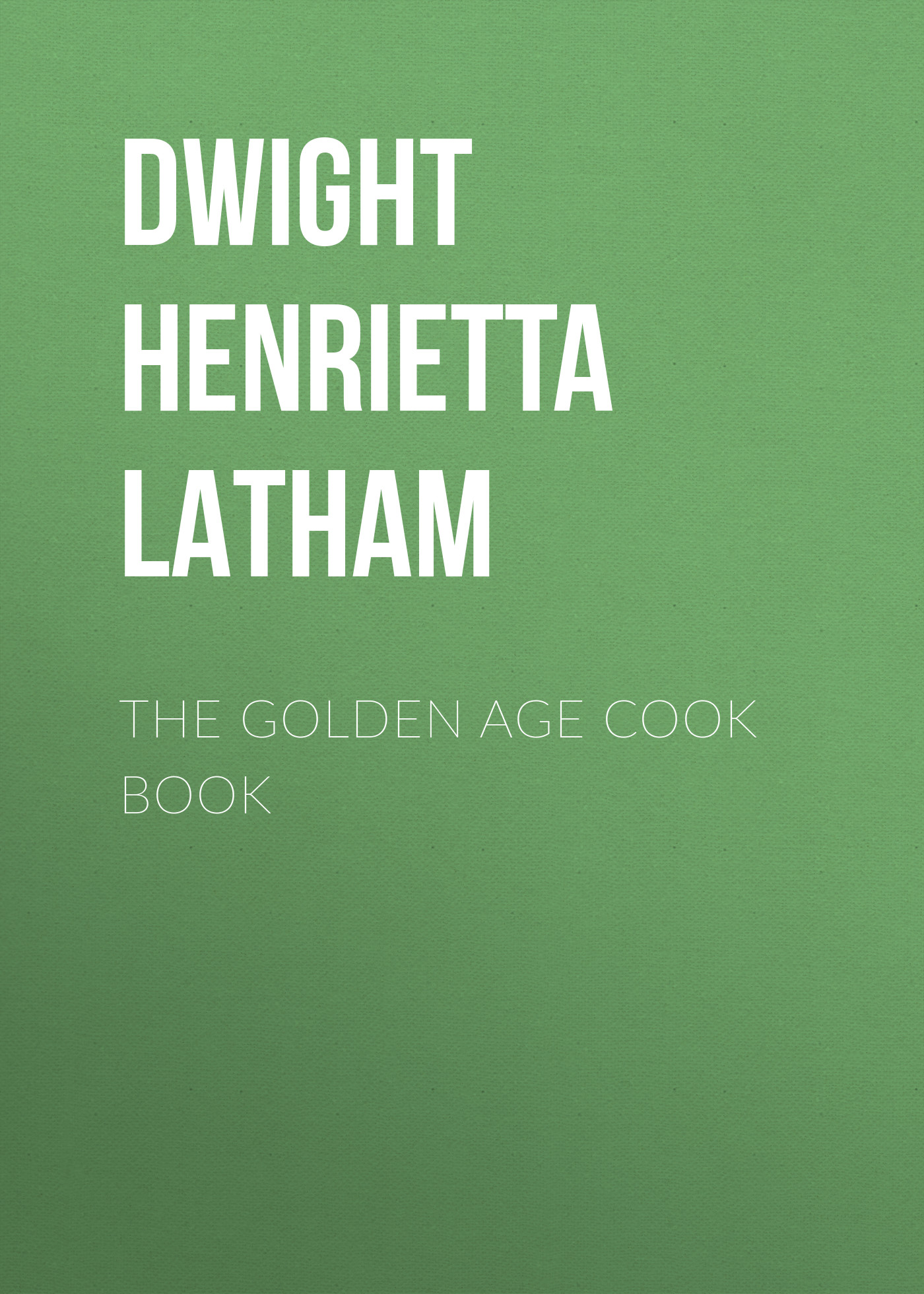 Обложка книги «The Golden Age Cook Book»