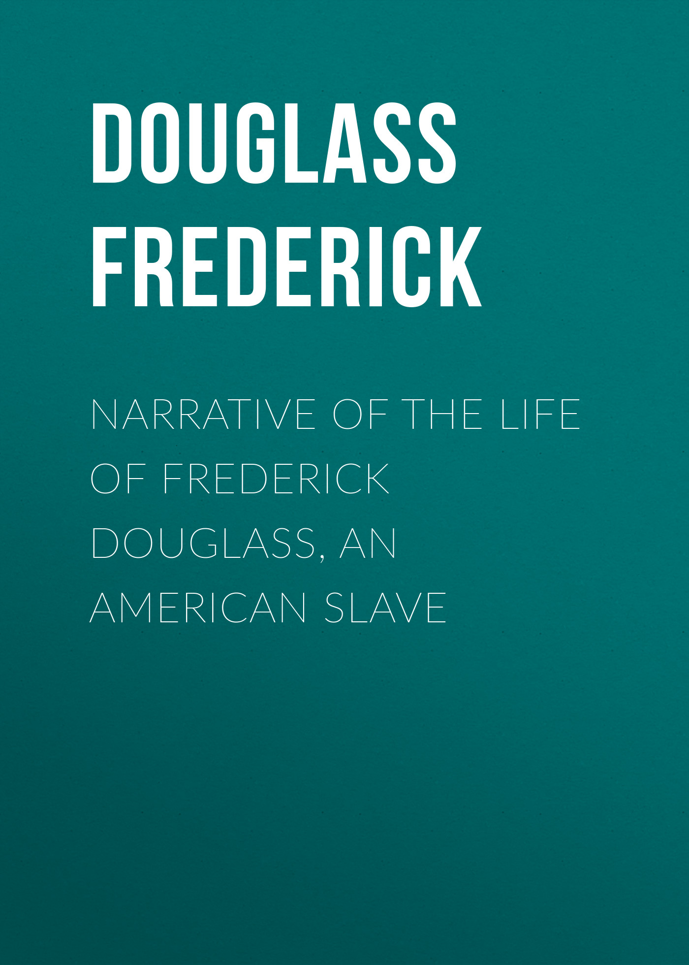 Обложка книги «Narrative of the Life of Frederick Douglass, an American Slave»