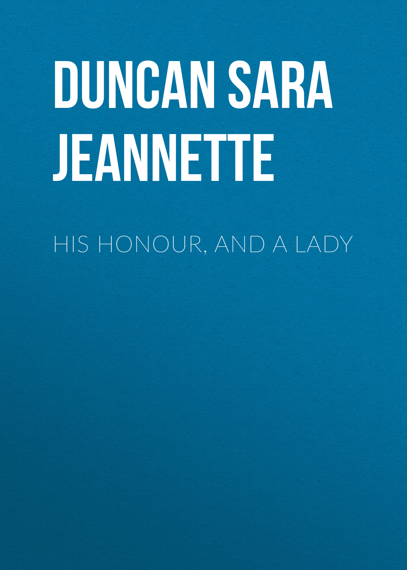 Обложка книги «His Honour, and a Lady»