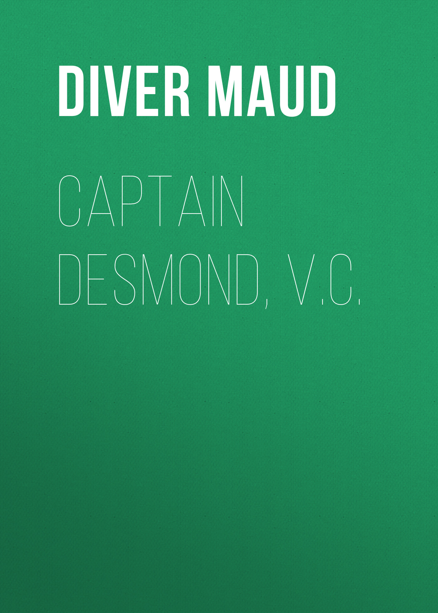 Обложка книги «Captain Desmond, V.C.»