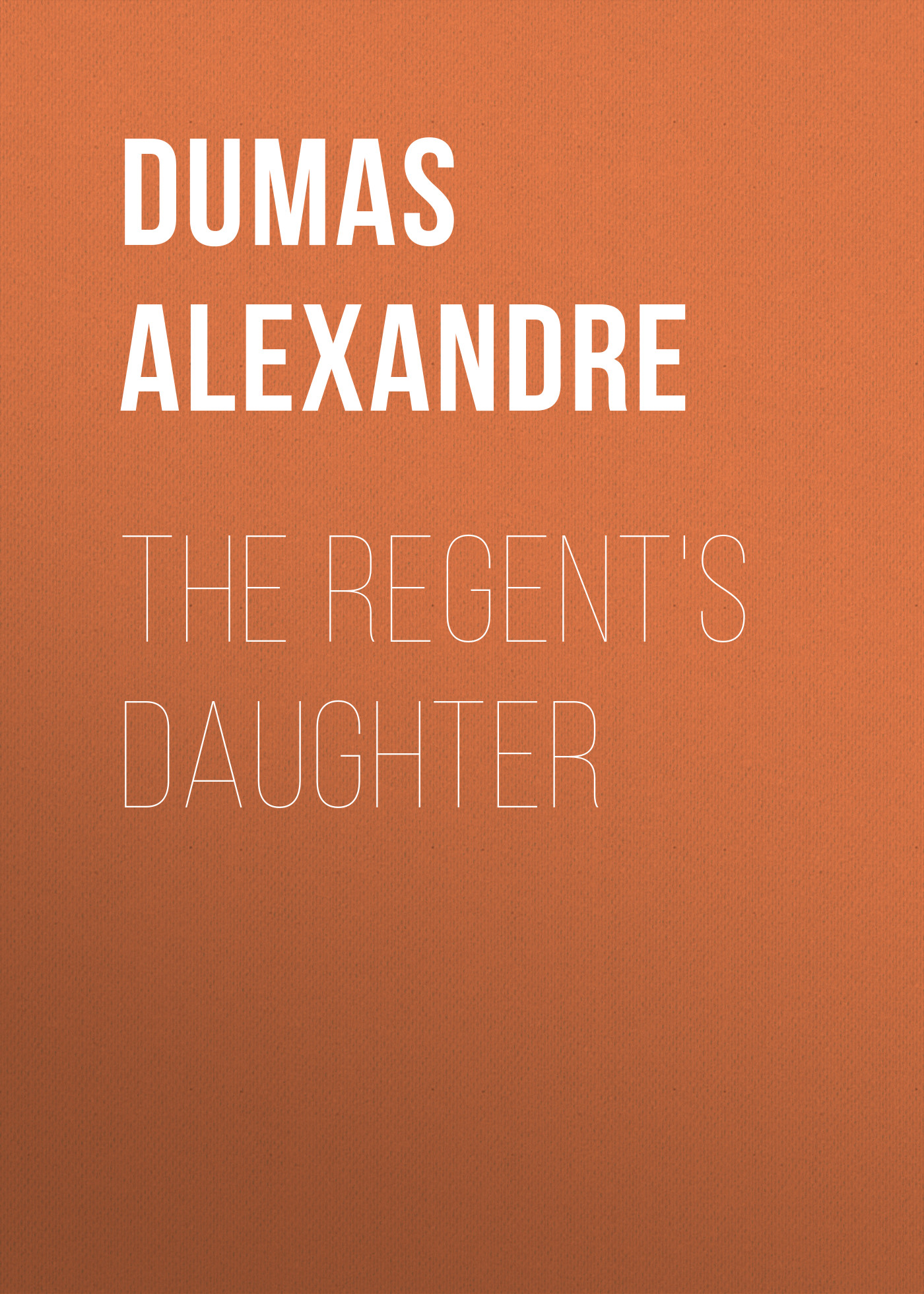 Обложка книги «The Regent's Daughter»