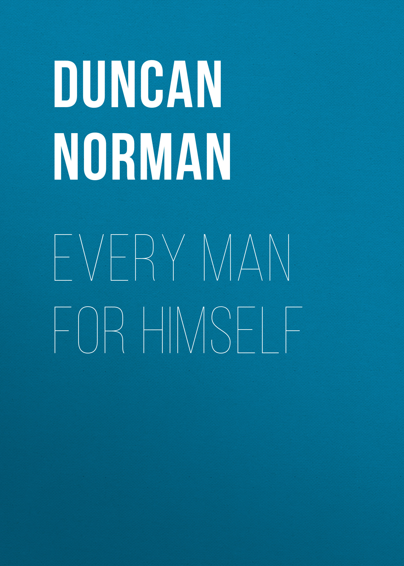 Обложка книги «Every Man for Himself»
