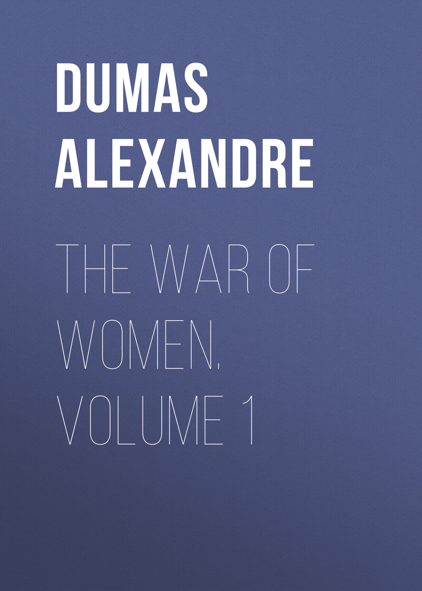 Обложка книги «The War of Women. Volume 1»
