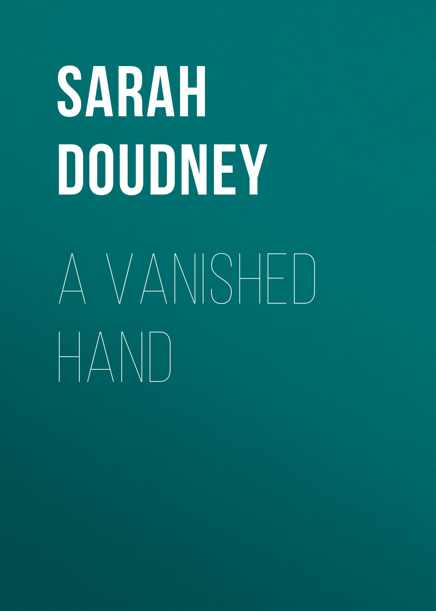Обложка книги «A Vanished Hand»