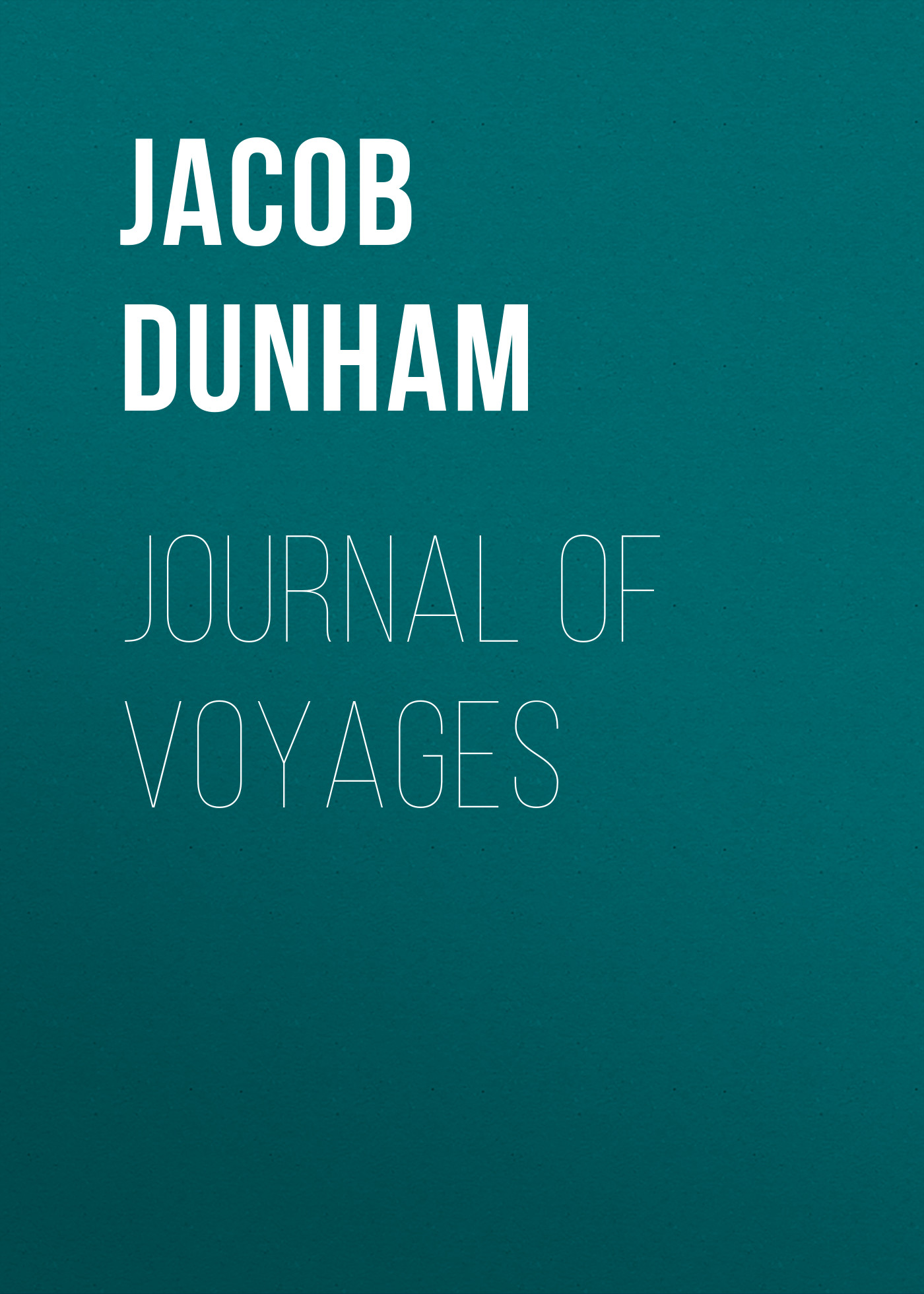 Обложка книги «Journal of Voyages»