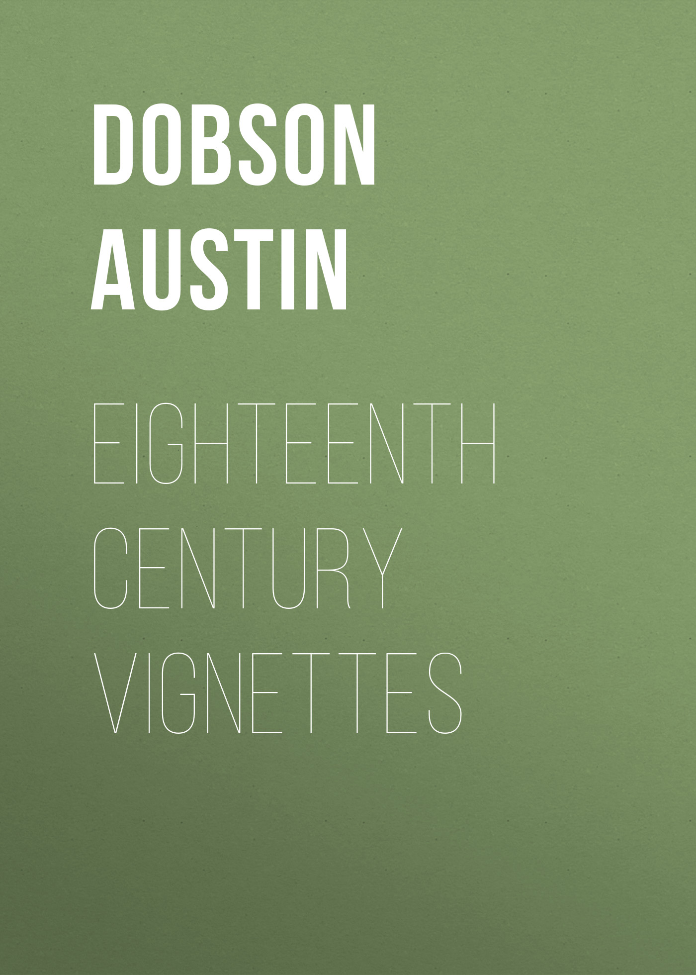 Обложка книги «Eighteenth Century Vignettes»