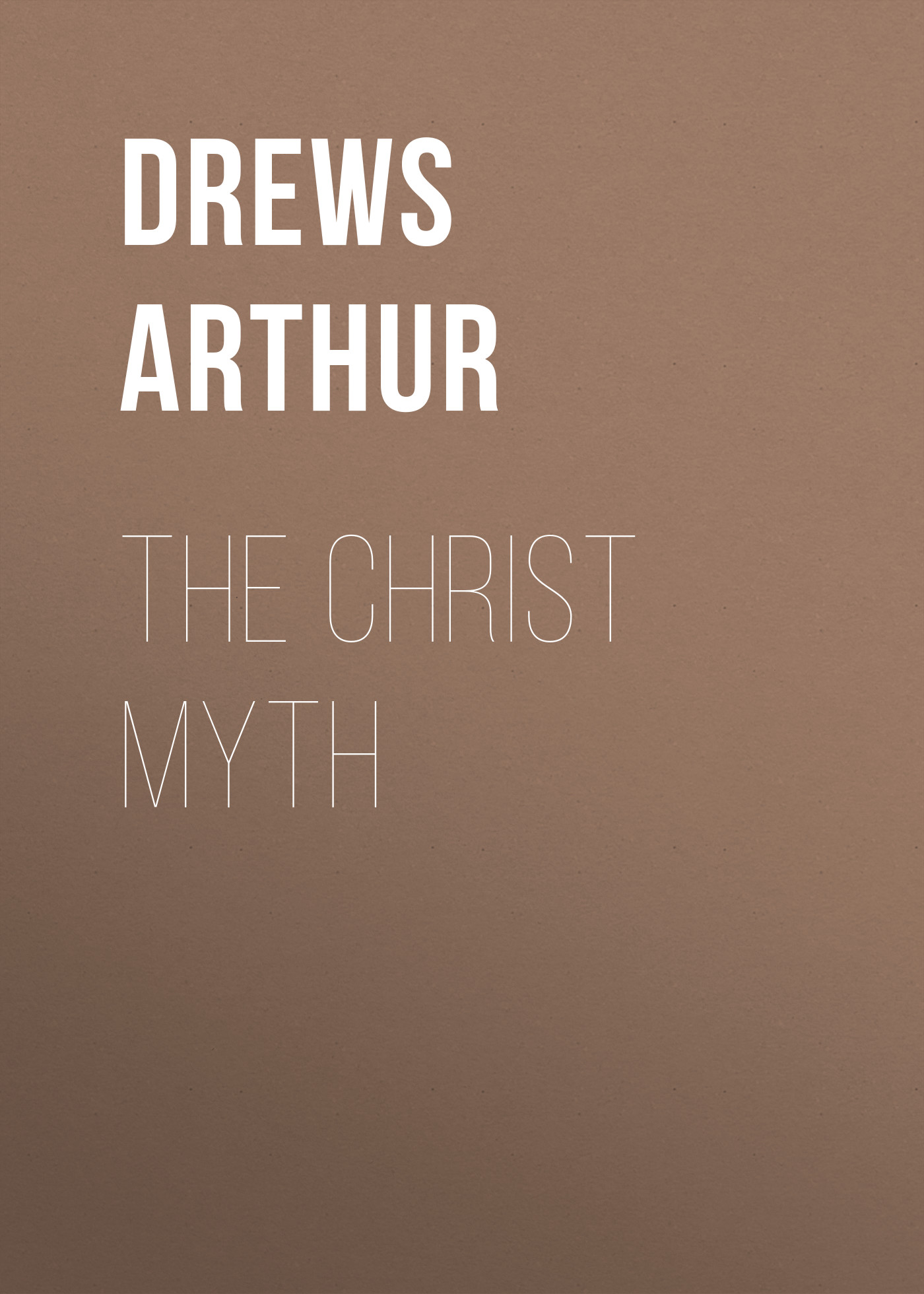 Обложка книги «The Christ Myth»