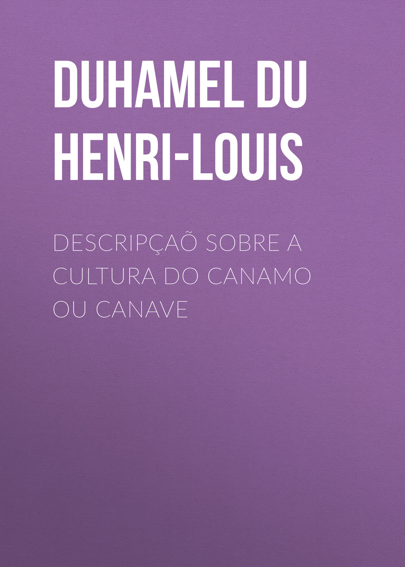 Обложка книги «Descripçaõ sobre a cultura do Canamo ou Canave»