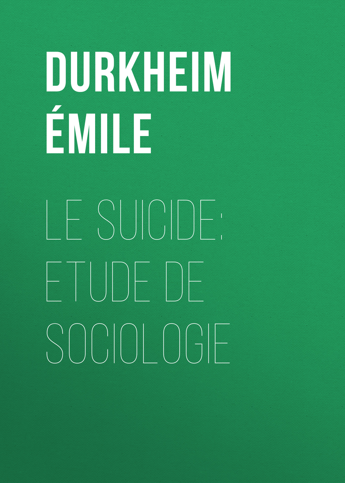 Обложка книги «Le Suicide: Etude de Sociologie»