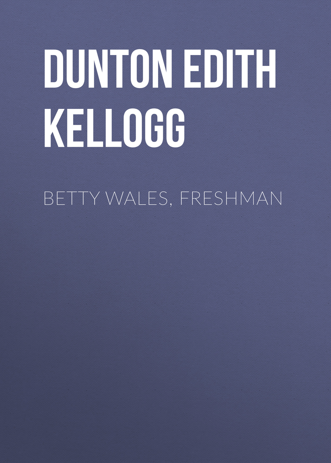 Обложка книги «Betty Wales, Freshman»