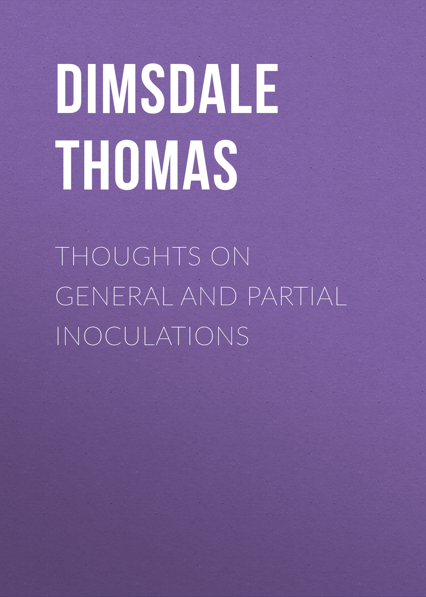Обложка книги «Thoughts on General and Partial Inoculations»