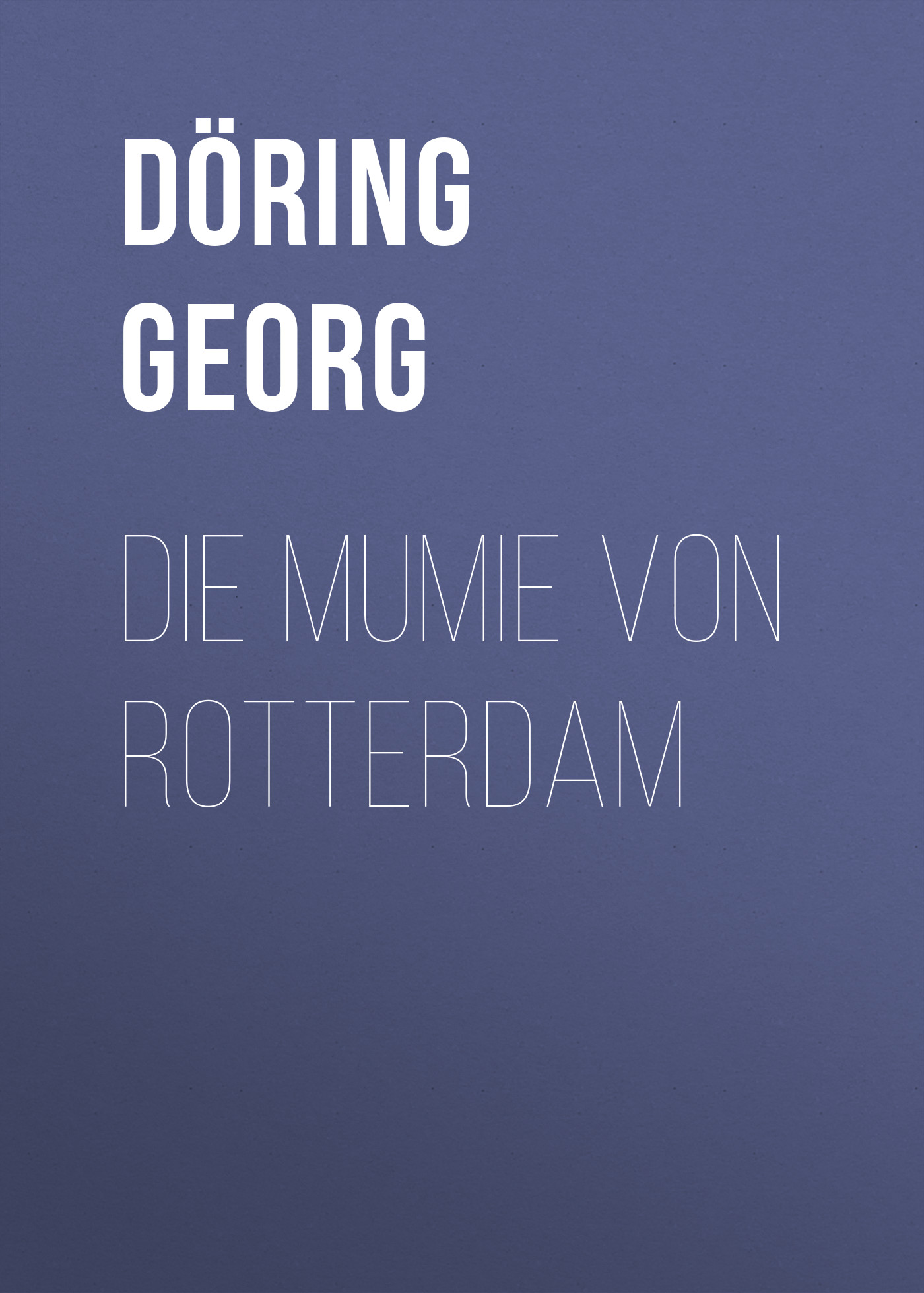 Обложка книги «Die Mumie von Rotterdam»