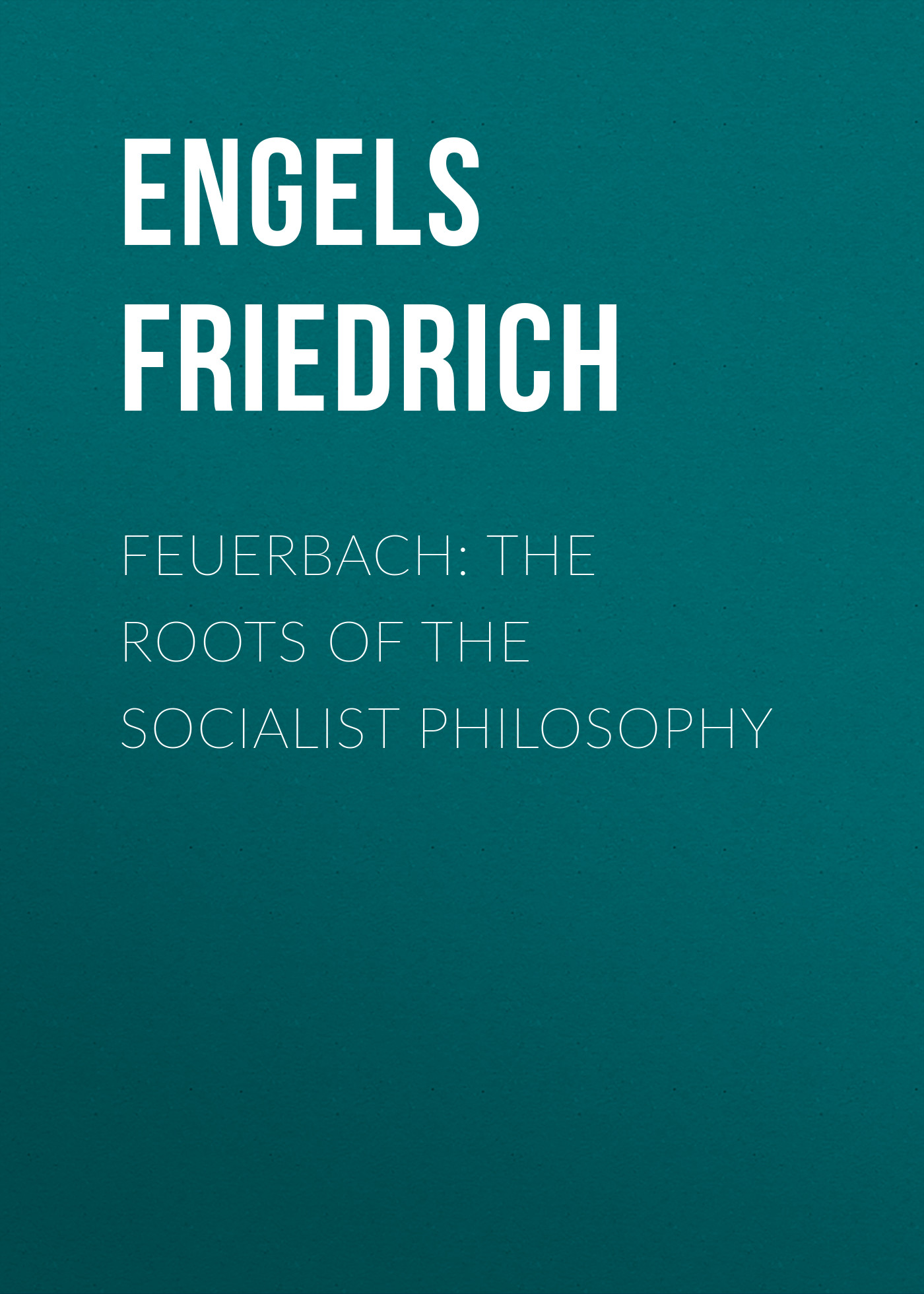 Обложка книги «Feuerbach: The roots of the socialist philosophy»