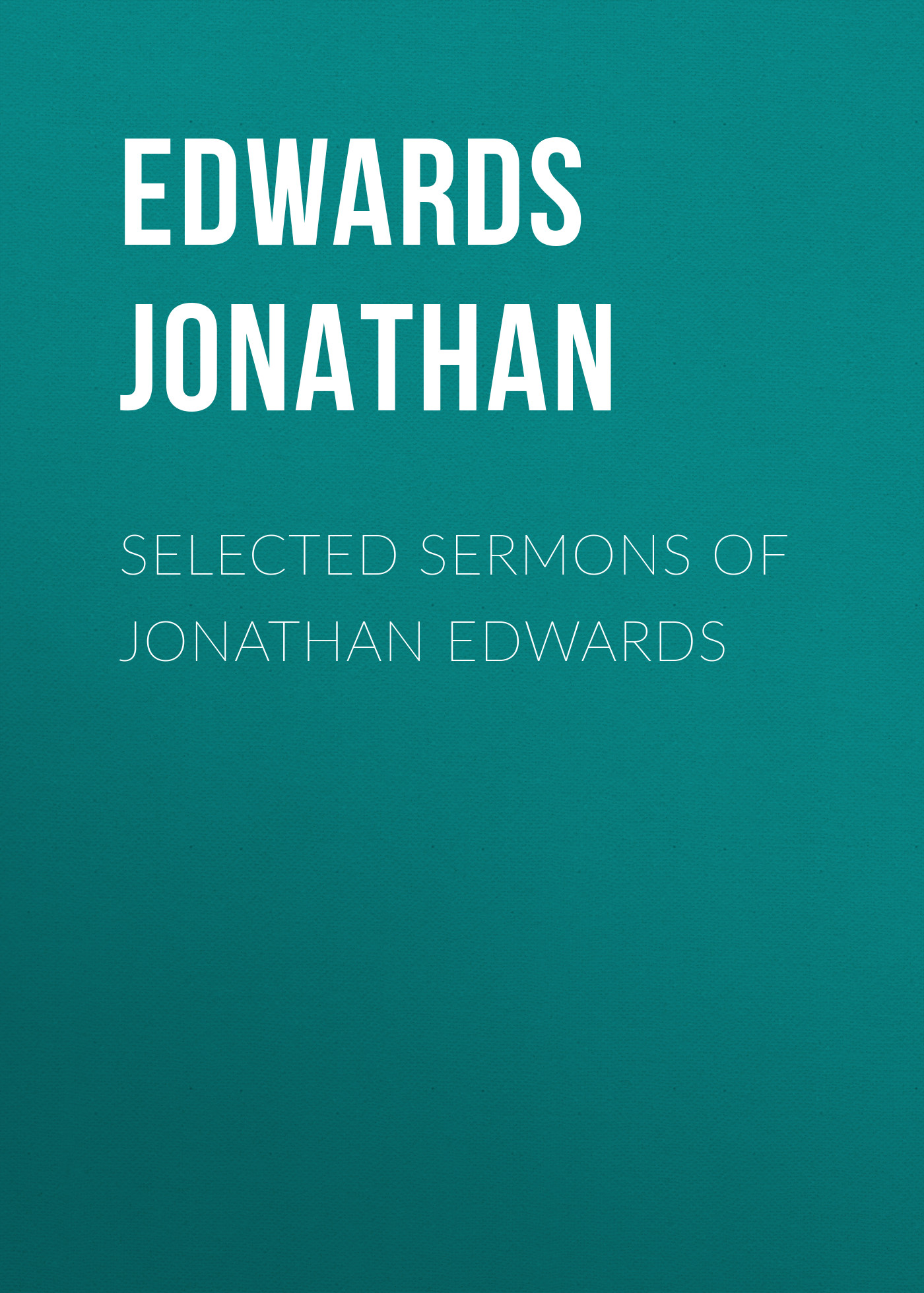 Обложка книги «Selected Sermons of Jonathan Edwards»