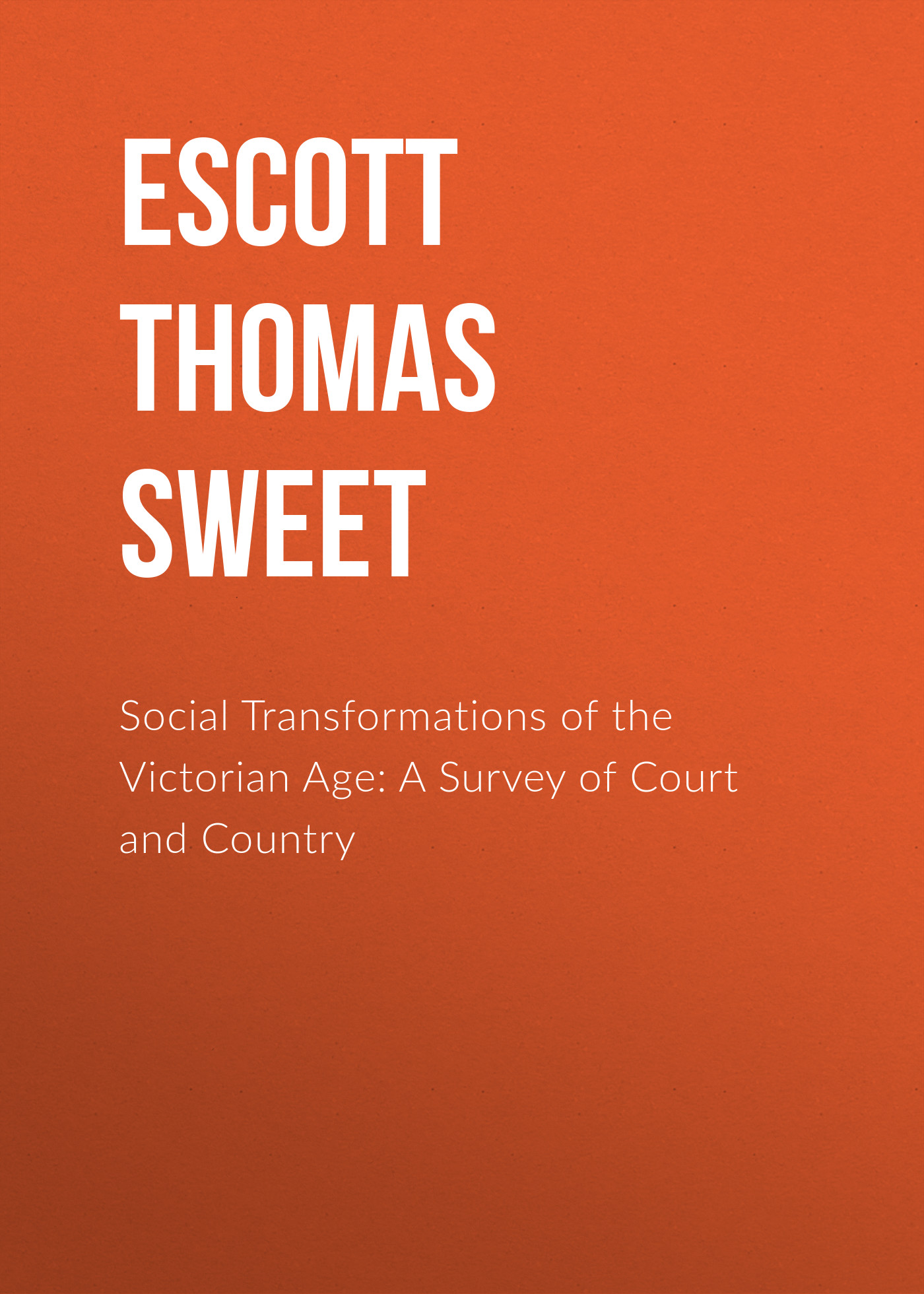 Обложка книги «Social Transformations of the Victorian Age: A Survey of Court and Country»