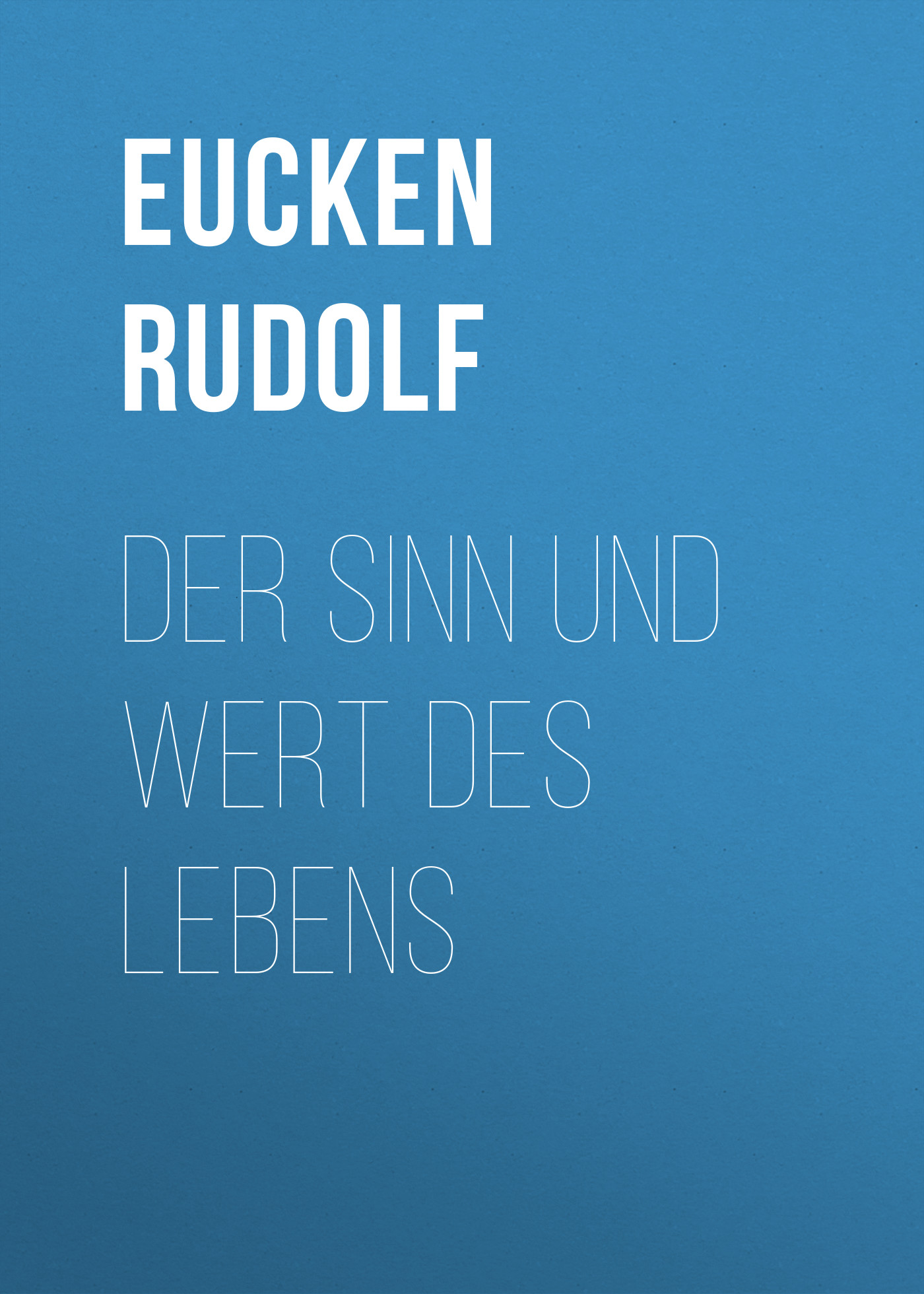 Обложка книги «Der Sinn und Wert des Lebens»