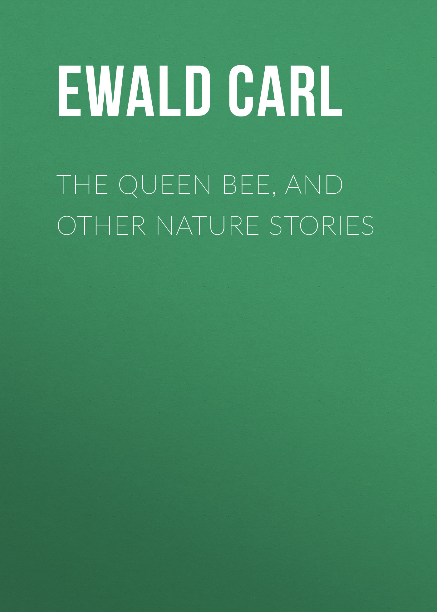 Обложка книги «The Queen Bee, and Other Nature Stories»