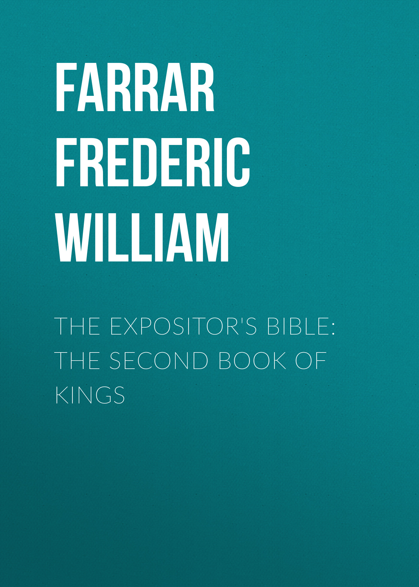 Обложка книги «The Expositor's Bible: The Second Book of Kings»