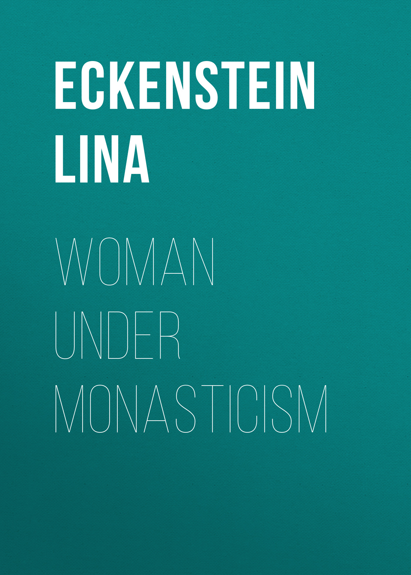 Обложка книги «Woman under Monasticism»
