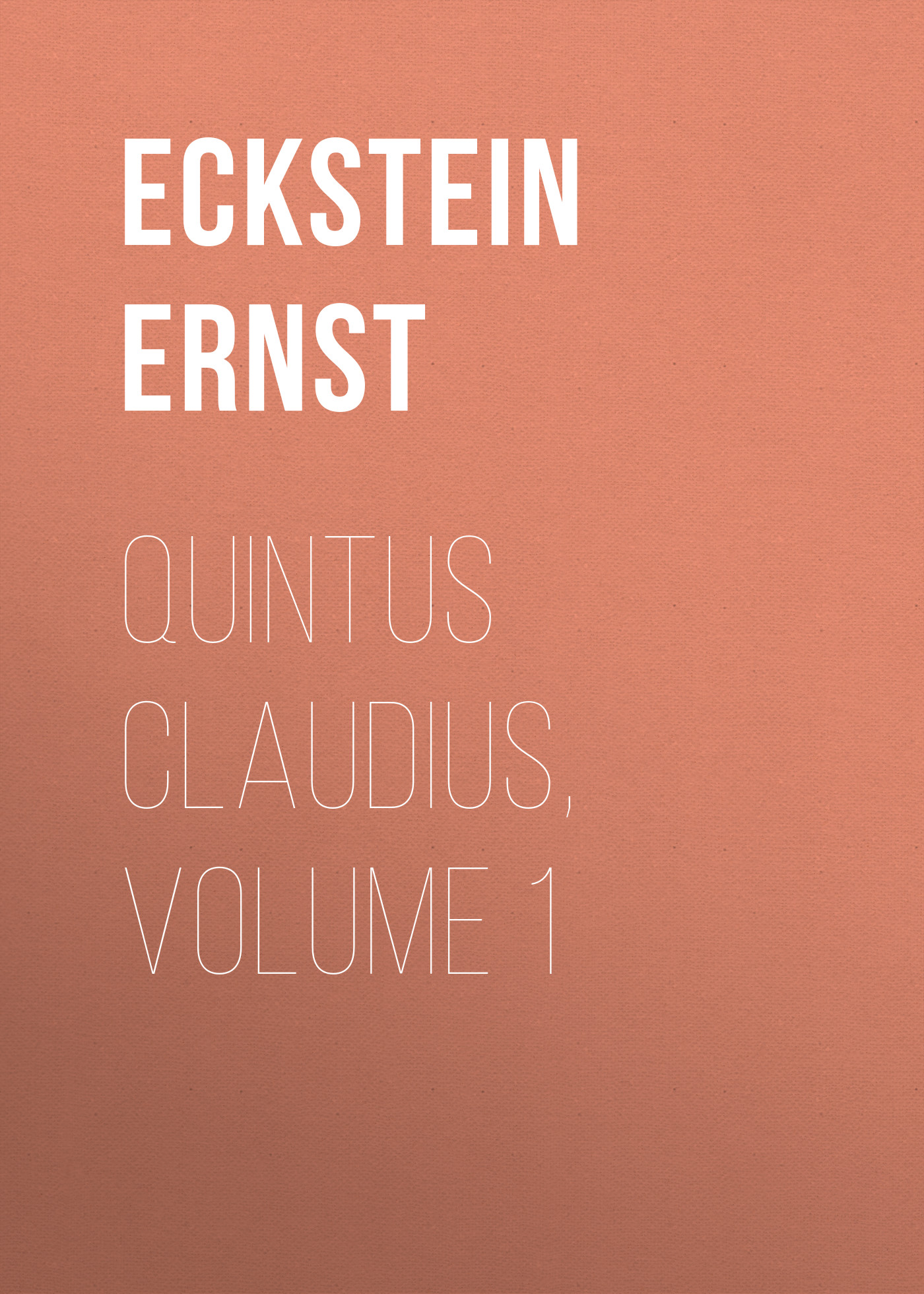Обложка книги «Quintus Claudius, Volume 1»