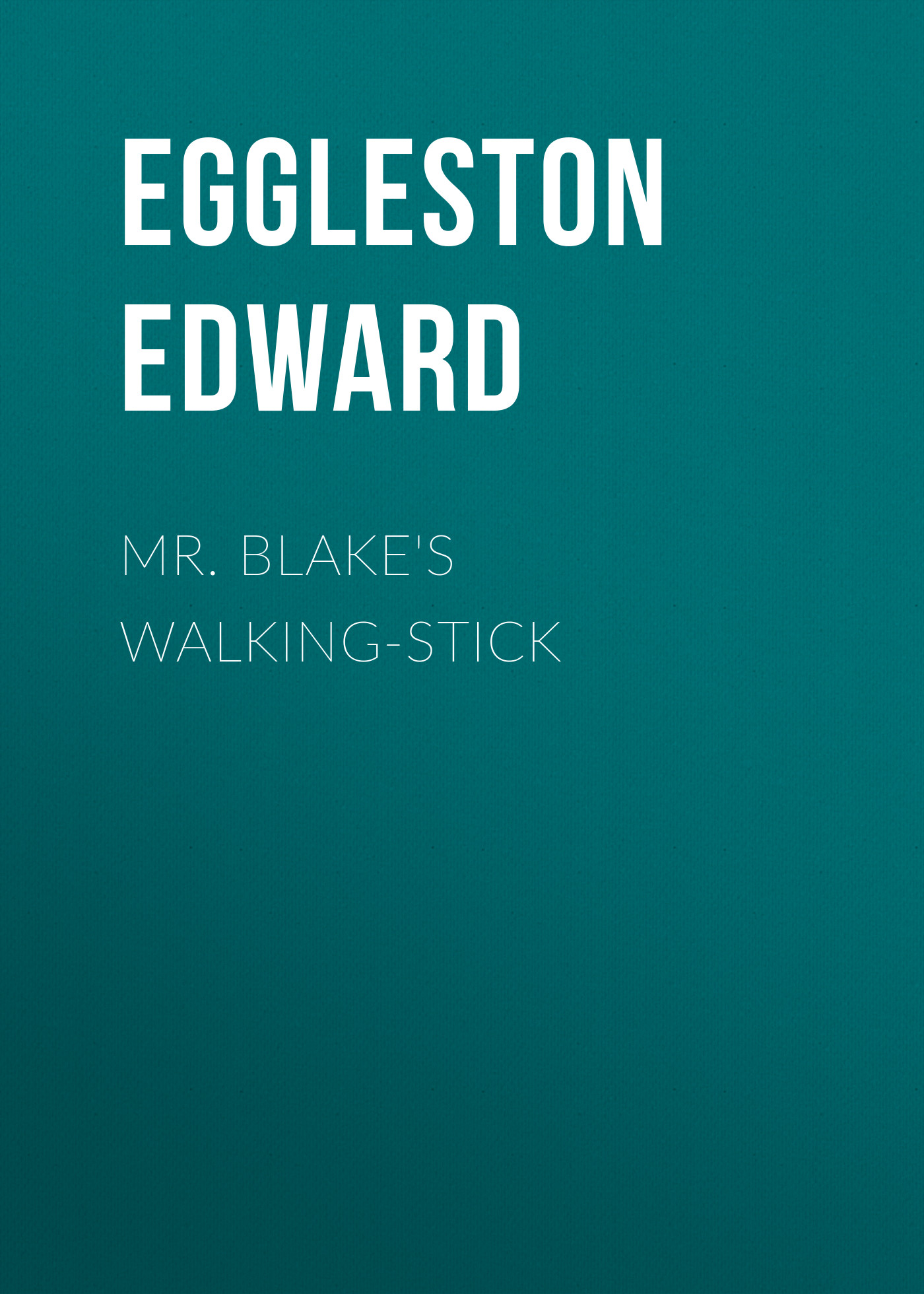 Обложка книги «Mr. Blake's Walking-Stick»