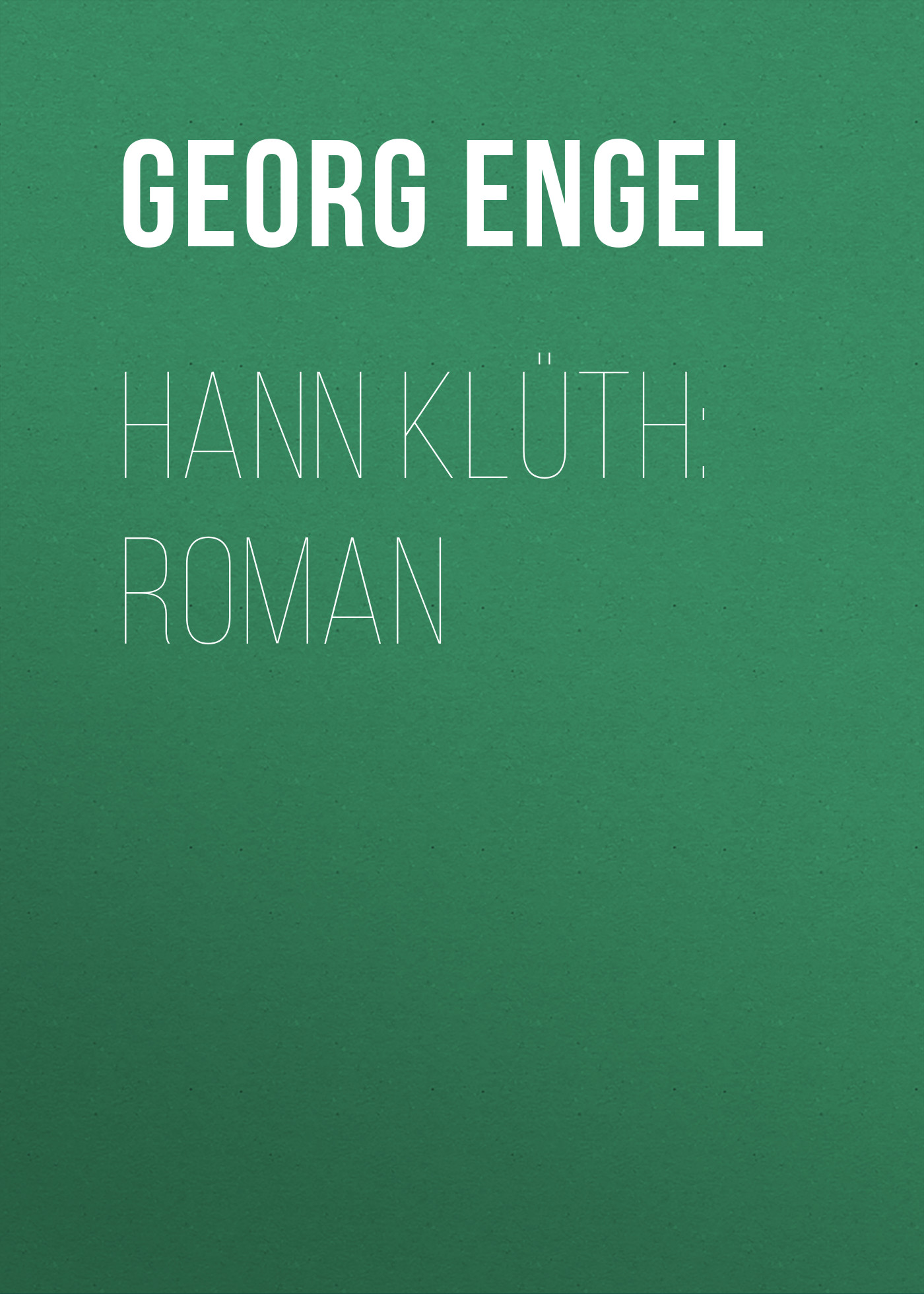 Обложка книги «Hann Klüth: Roman»
