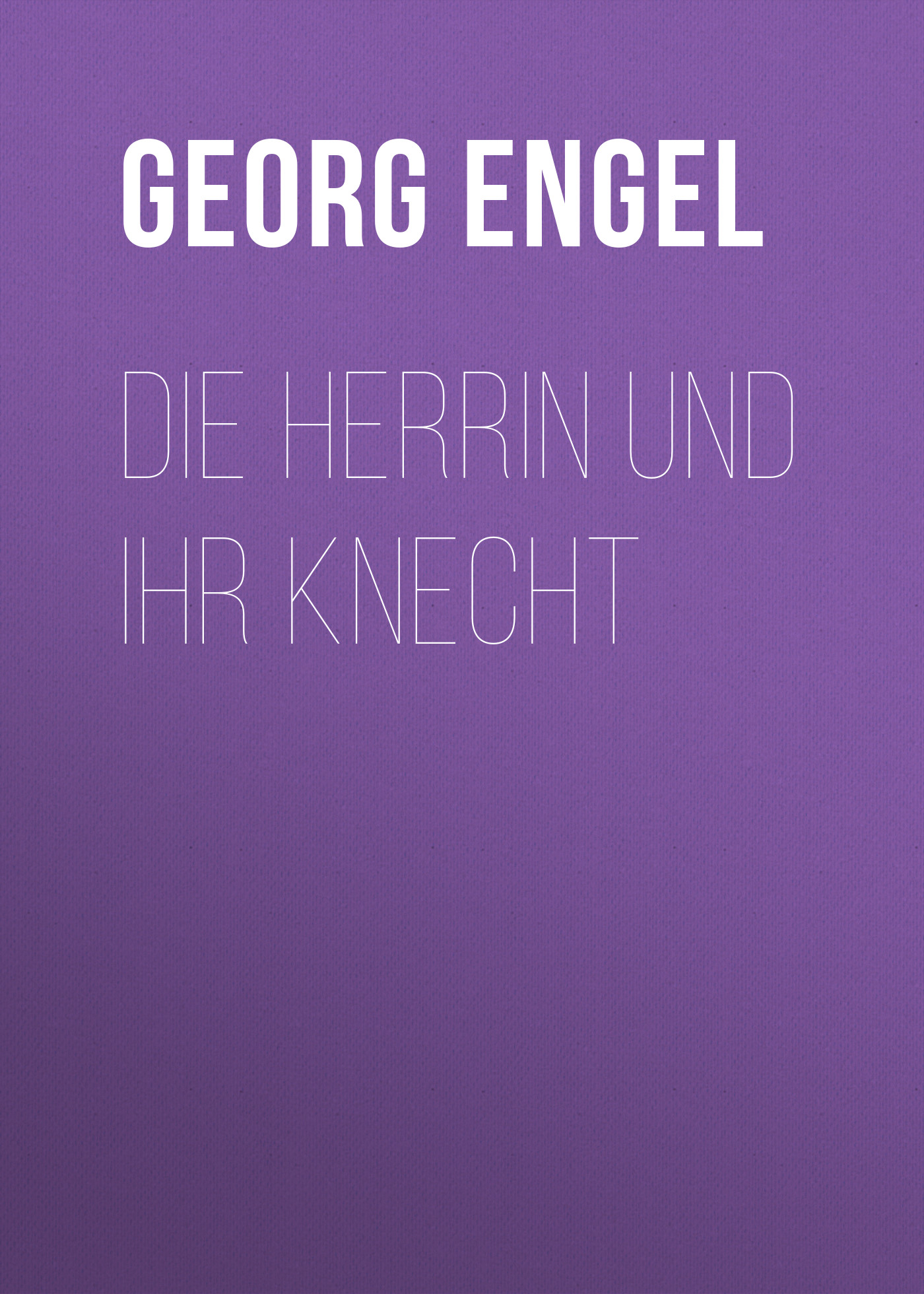 Обложка книги «Die Herrin und ihr Knecht»