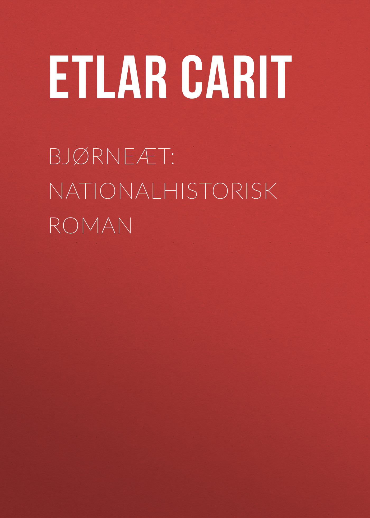 Обложка книги «Bjørneæt: Nationalhistorisk Roman»