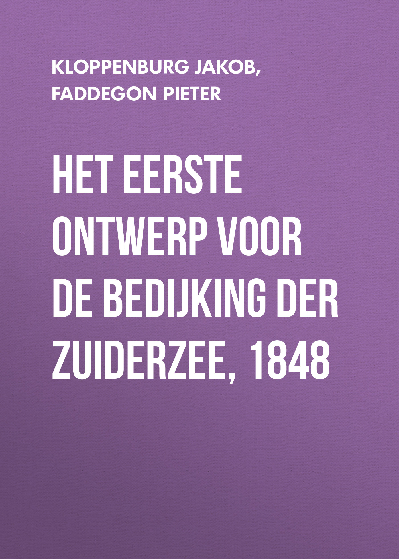 Обложка книги «Het eerste ontwerp voor de bedijking der Zuiderzee, 1848»