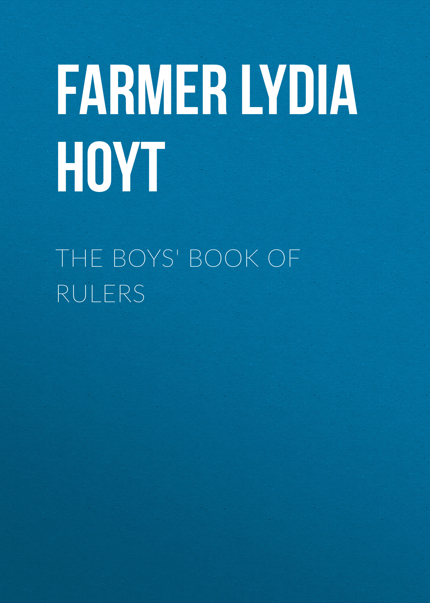 Обложка книги «The Boys' Book of Rulers»