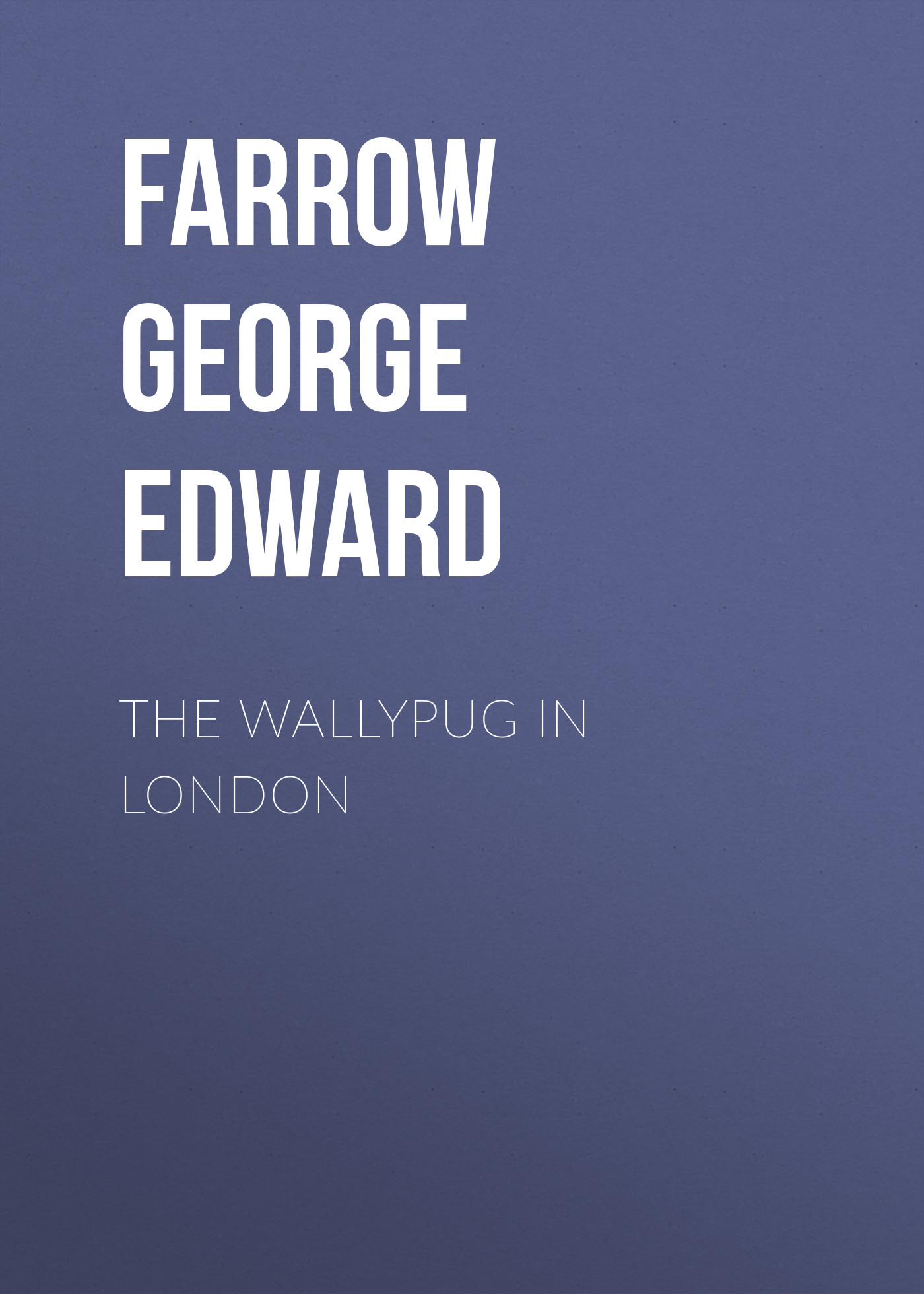 Обложка книги «The Wallypug in London»