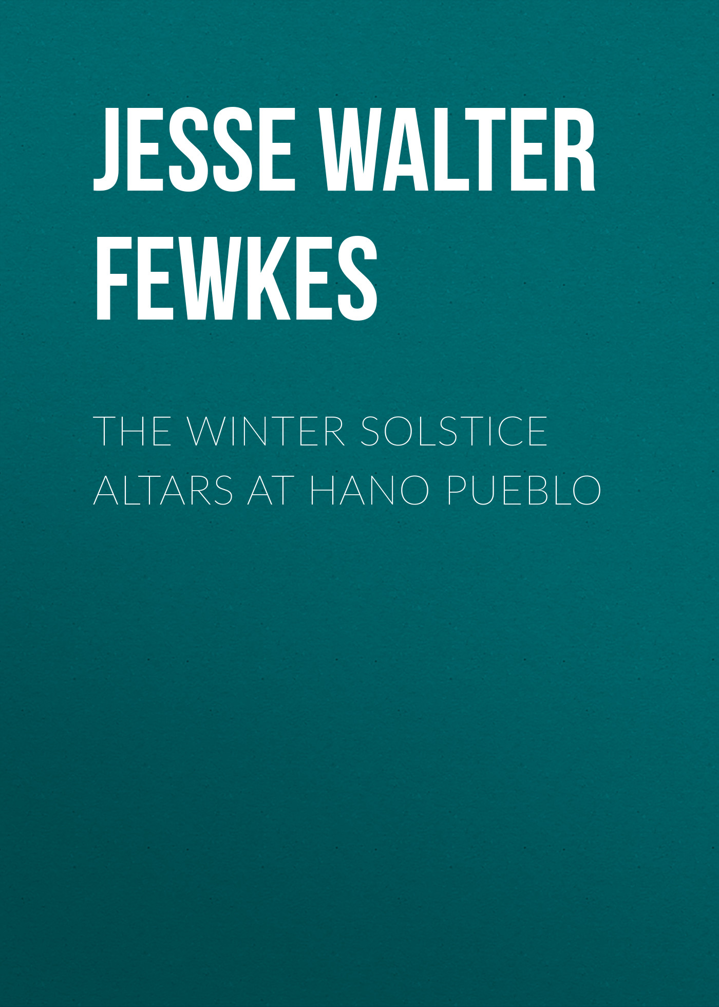 Обложка книги «The Winter Solstice Altars at Hano Pueblo»