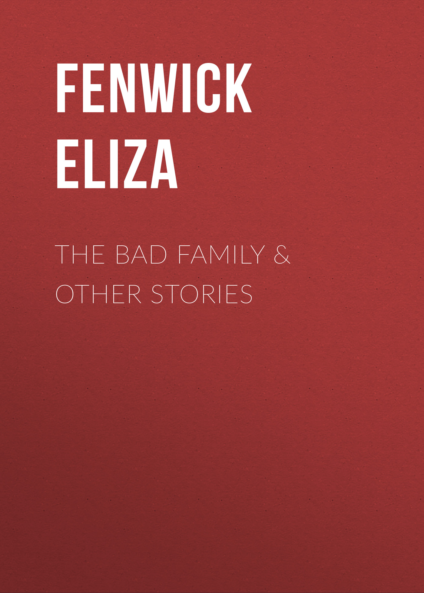 Обложка книги «The Bad Family & Other Stories»