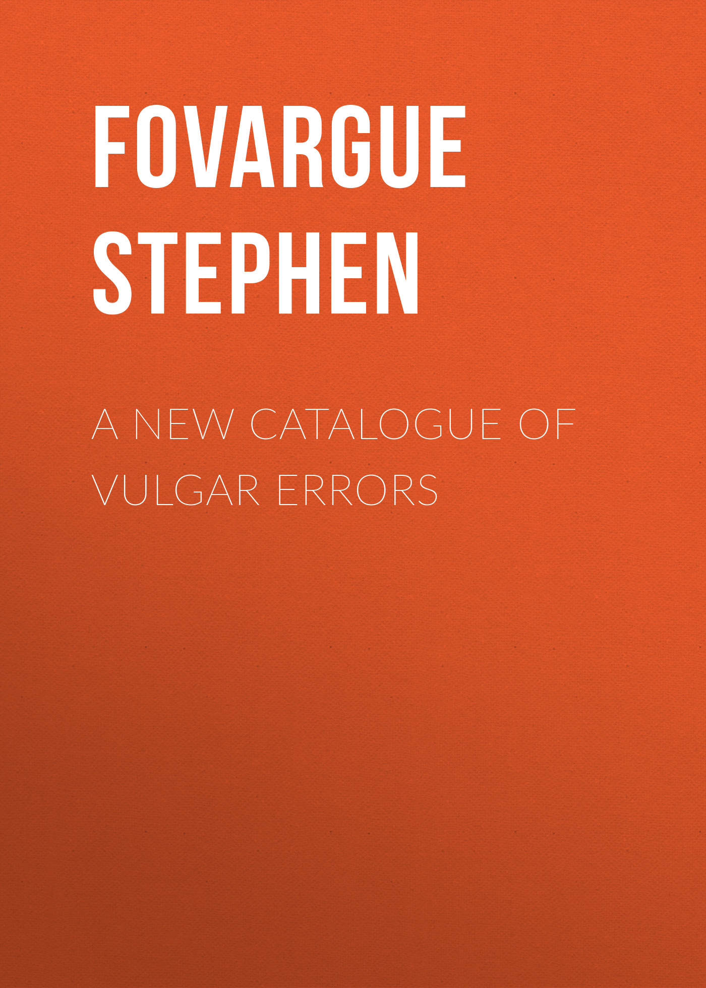 Обложка книги «A New Catalogue of Vulgar Errors»