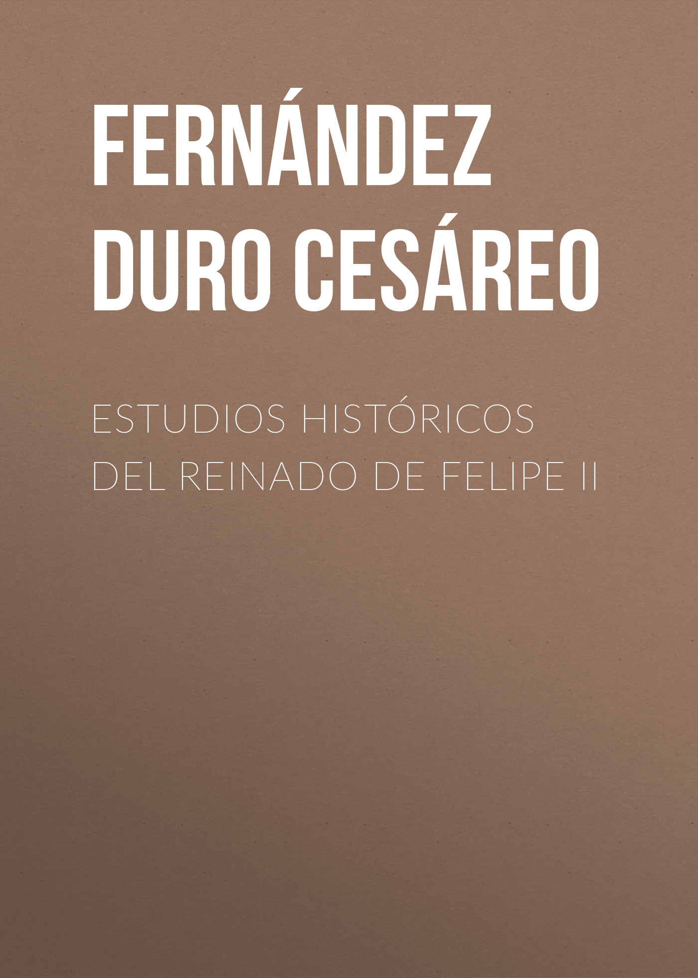Обложка книги «Estudios históricos del reinado de Felipe II»