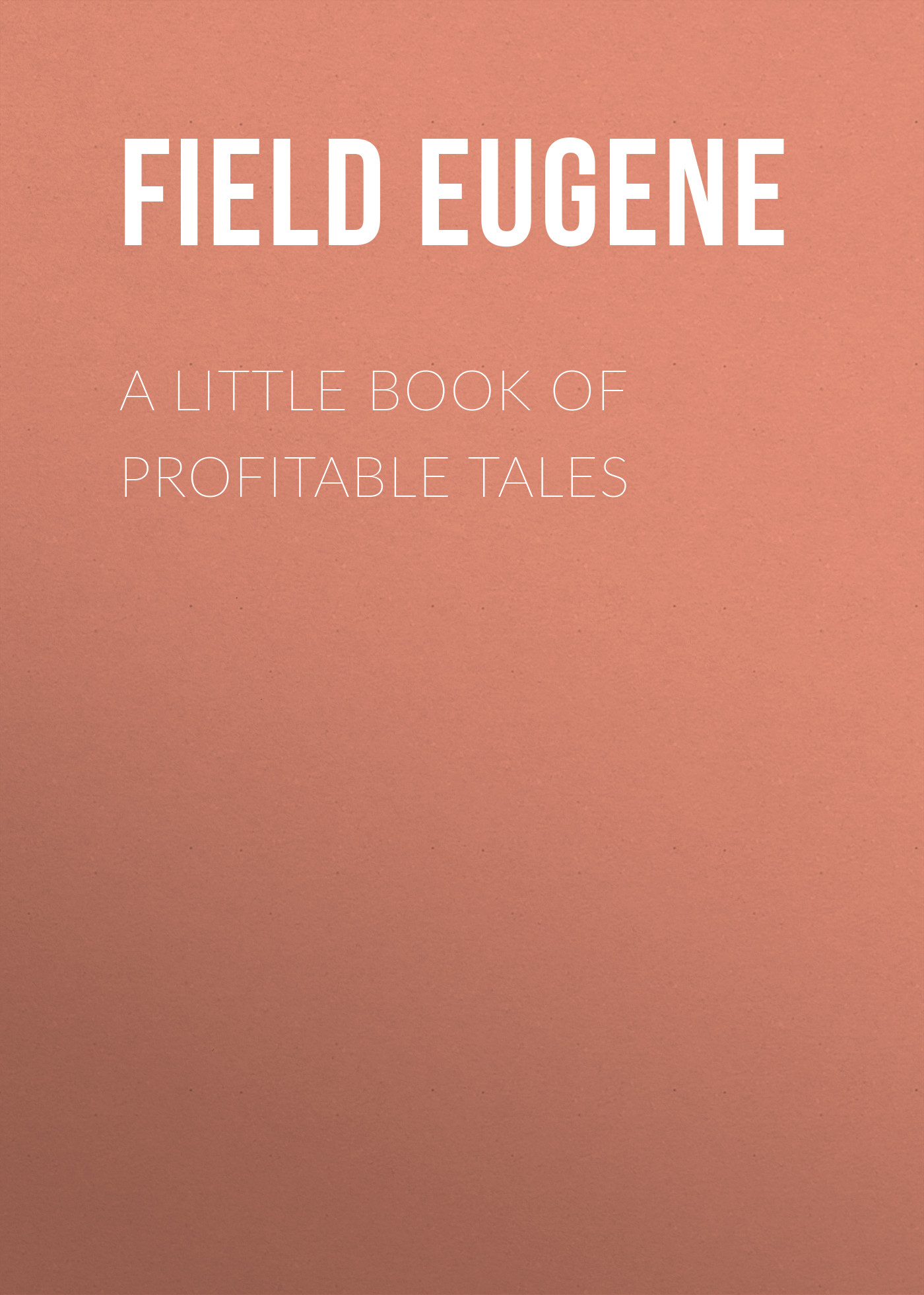 Обложка книги «A Little Book of Profitable Tales»