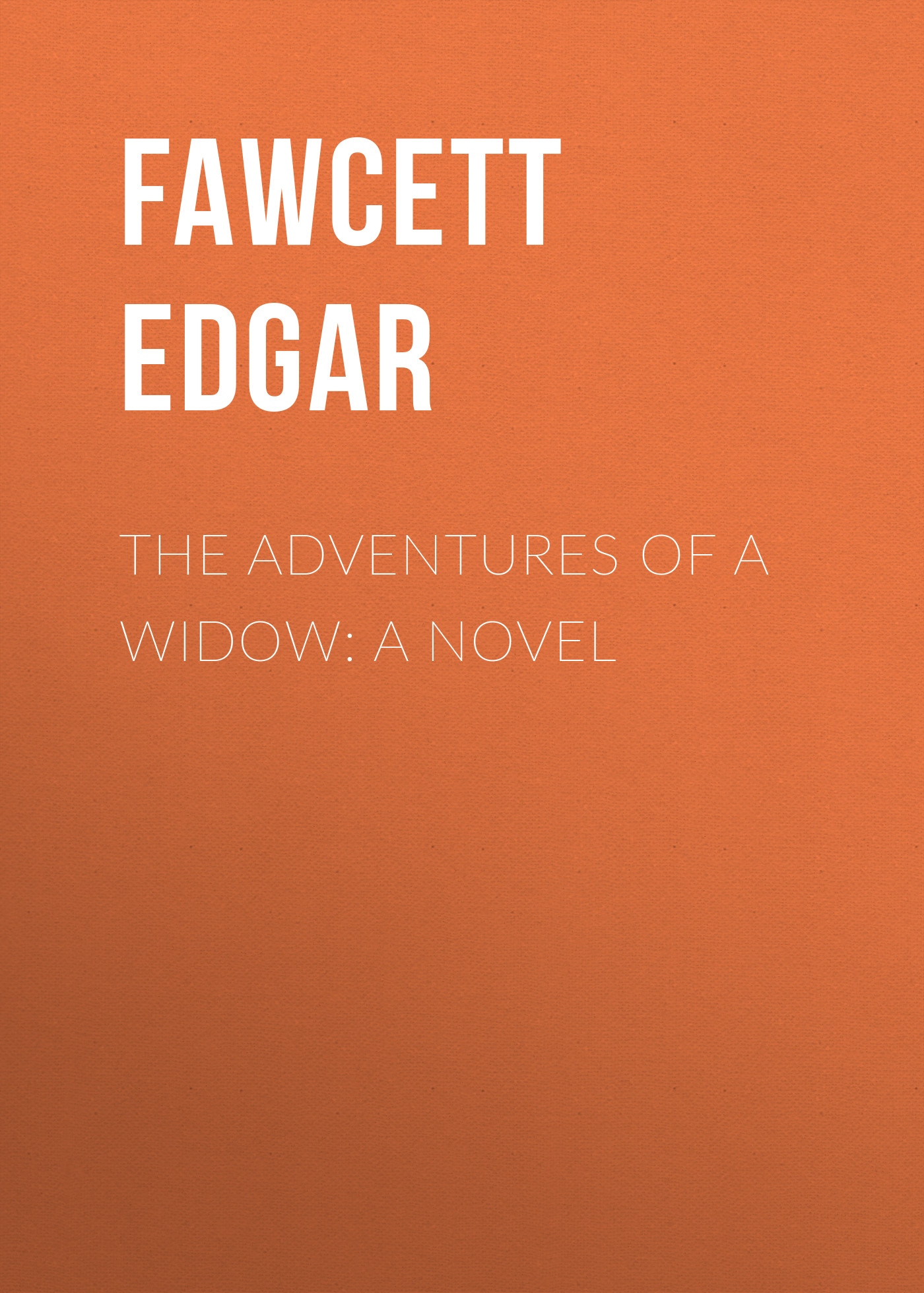 Обложка книги «The Adventures of a Widow: A Novel»