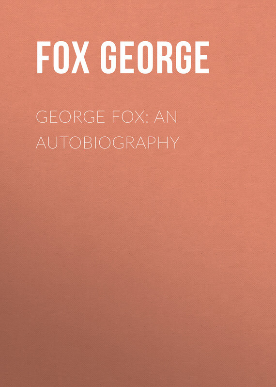 Обложка книги «George Fox: An Autobiography»