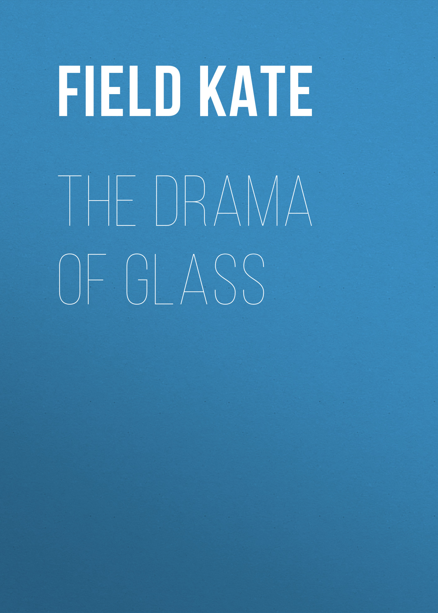 Обложка книги «The Drama of Glass»