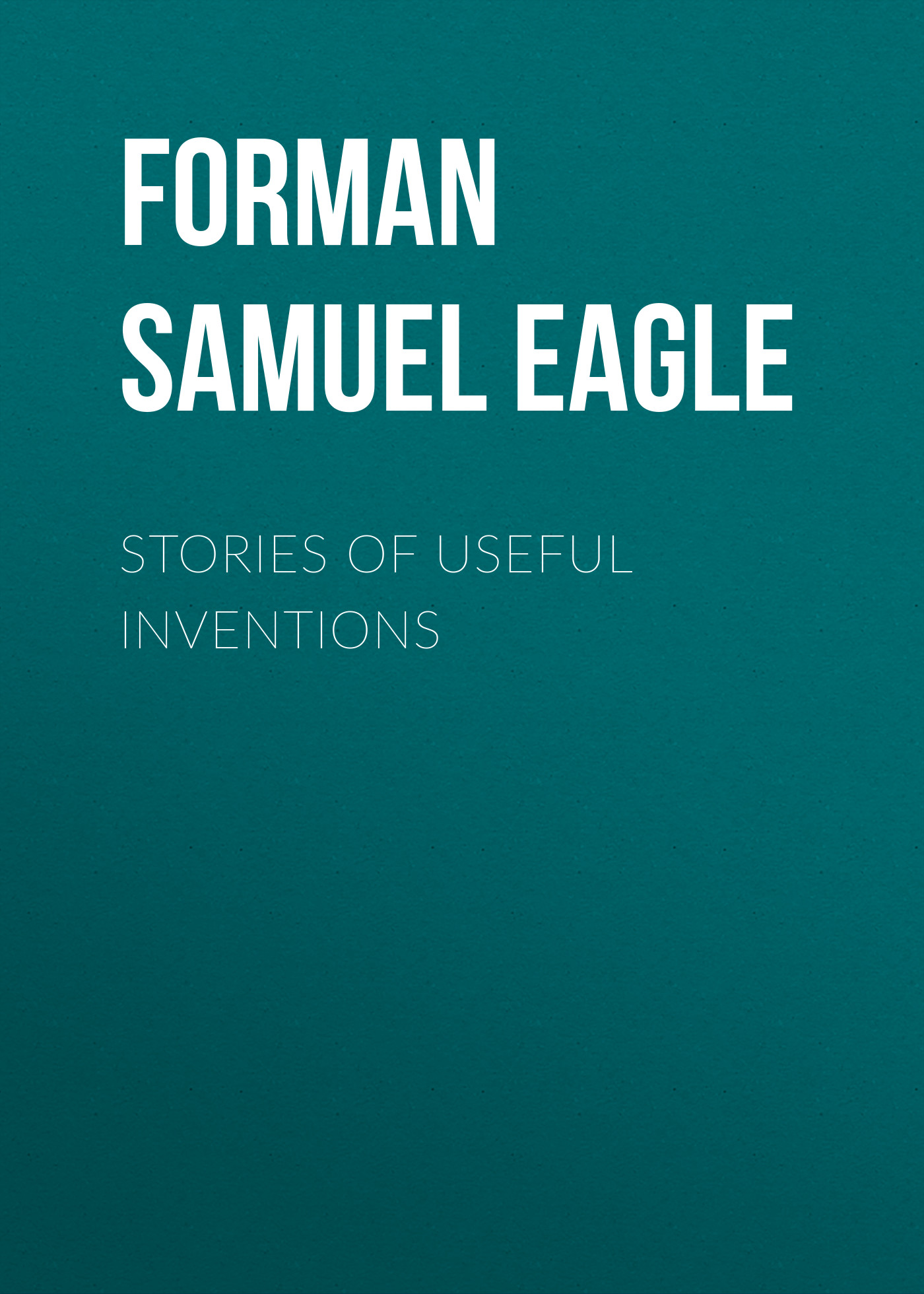 Обложка книги «Stories of Useful Inventions»