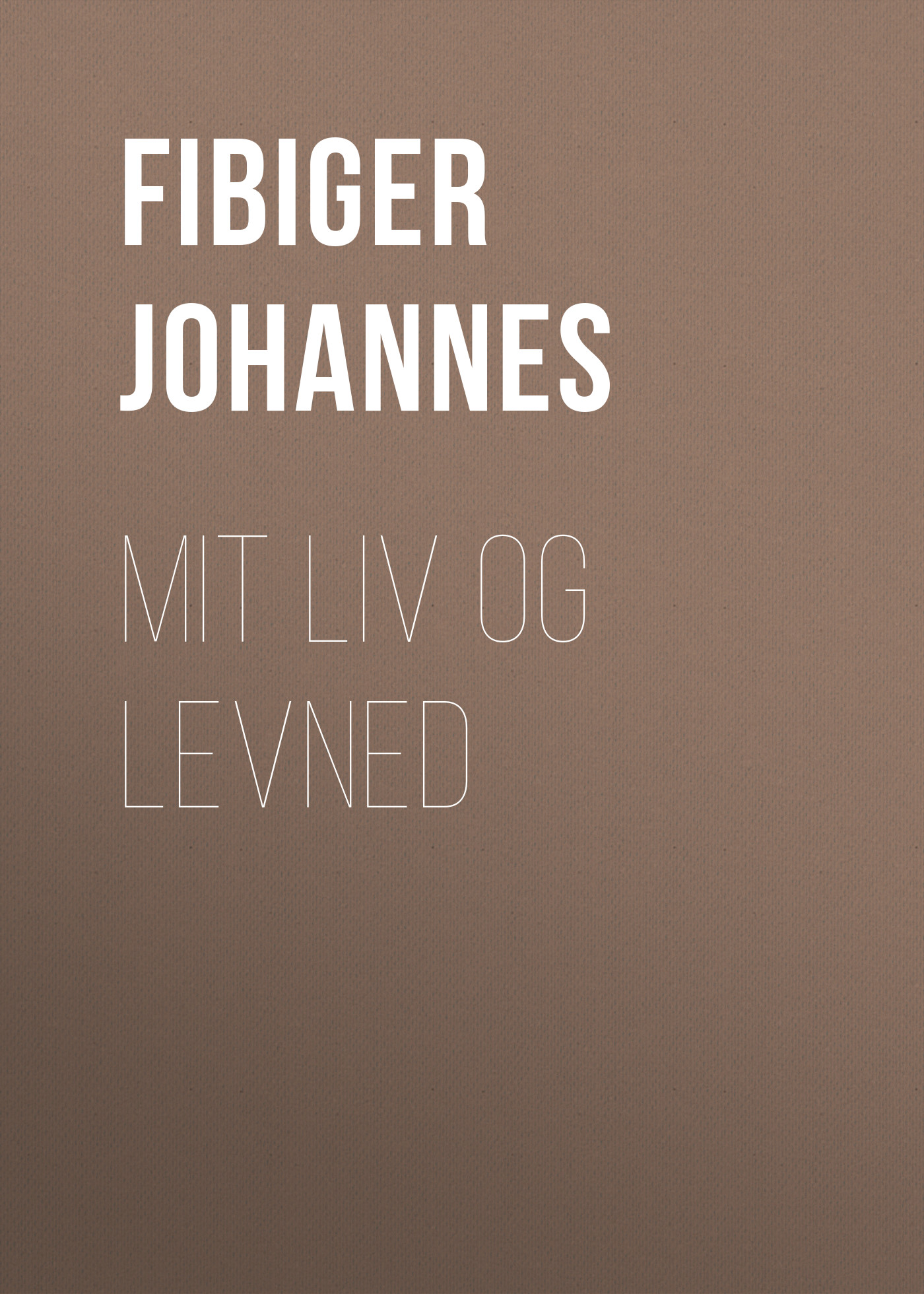 Обложка книги «Mit Liv og Levned»