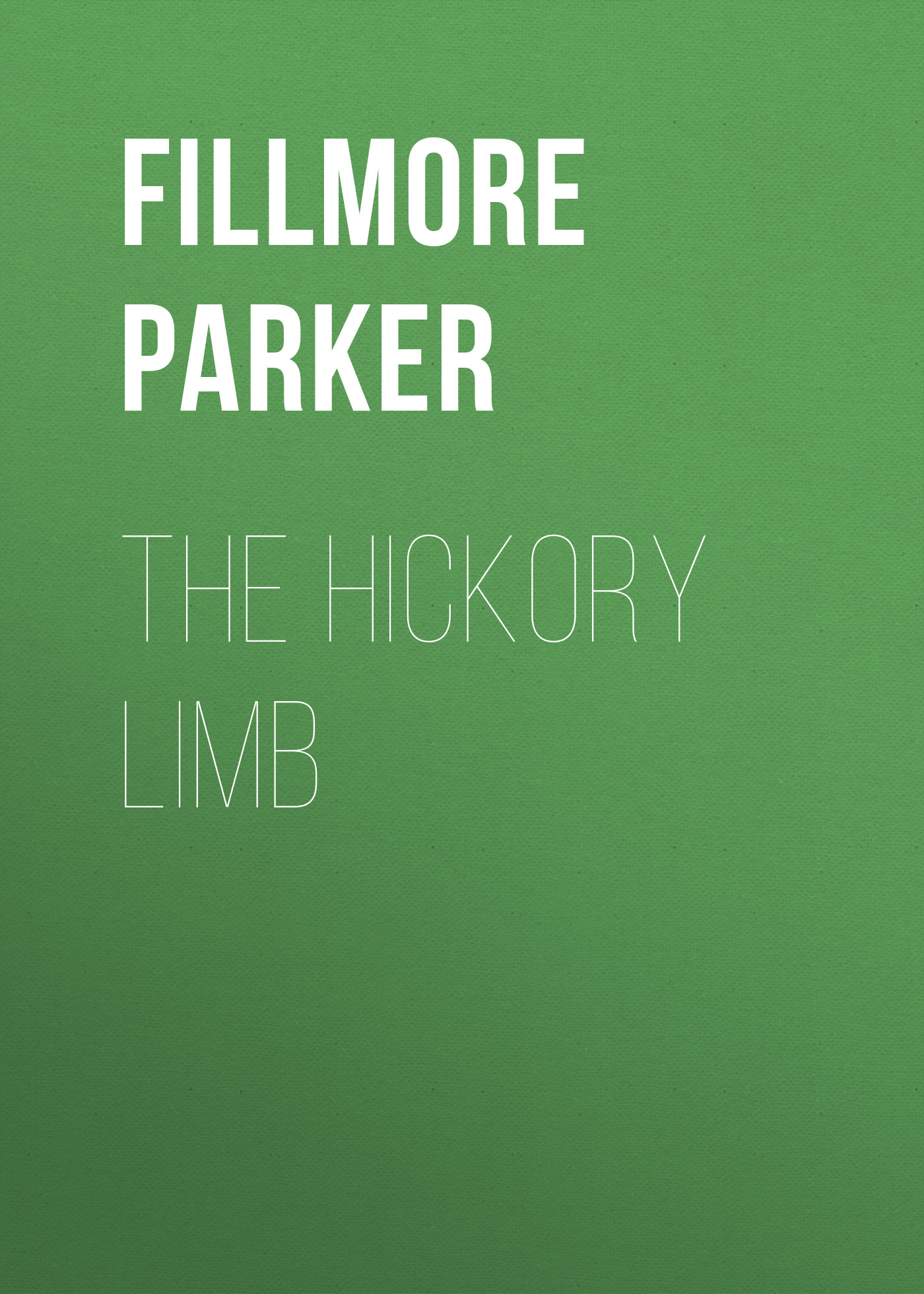 Обложка книги «The Hickory Limb»