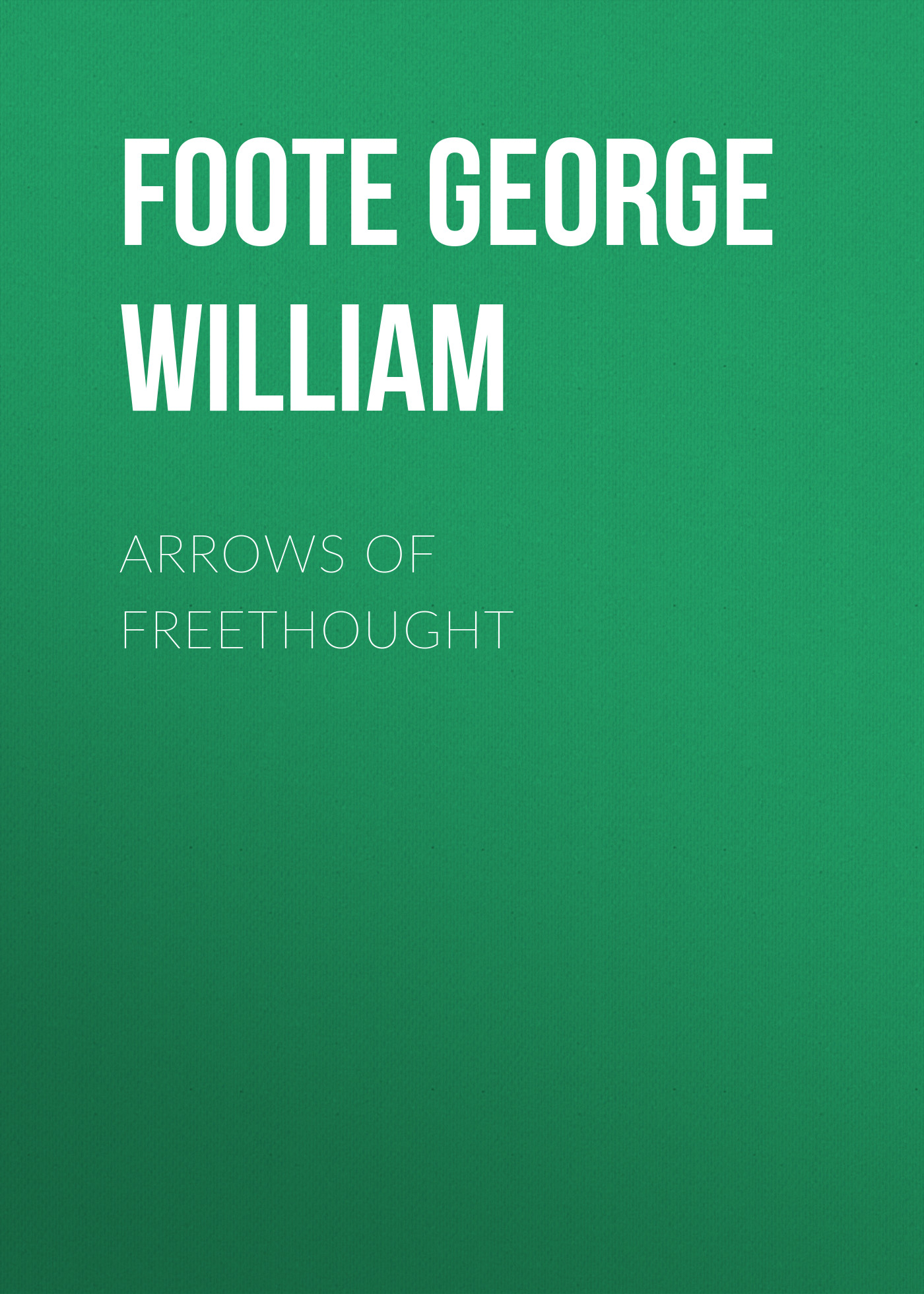 Обложка книги «Arrows of Freethought»