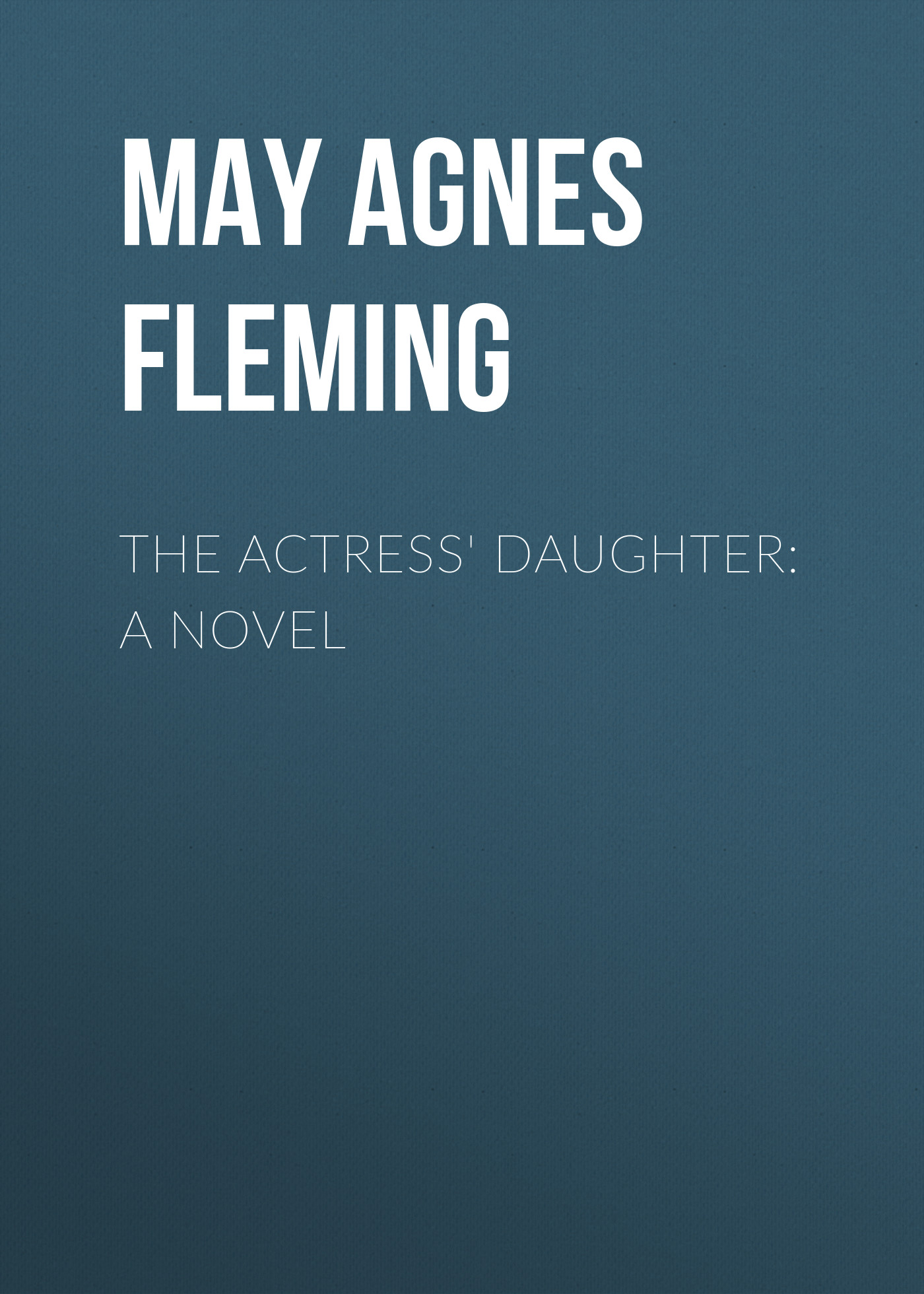 Обложка книги «The Actress' Daughter: A Novel»