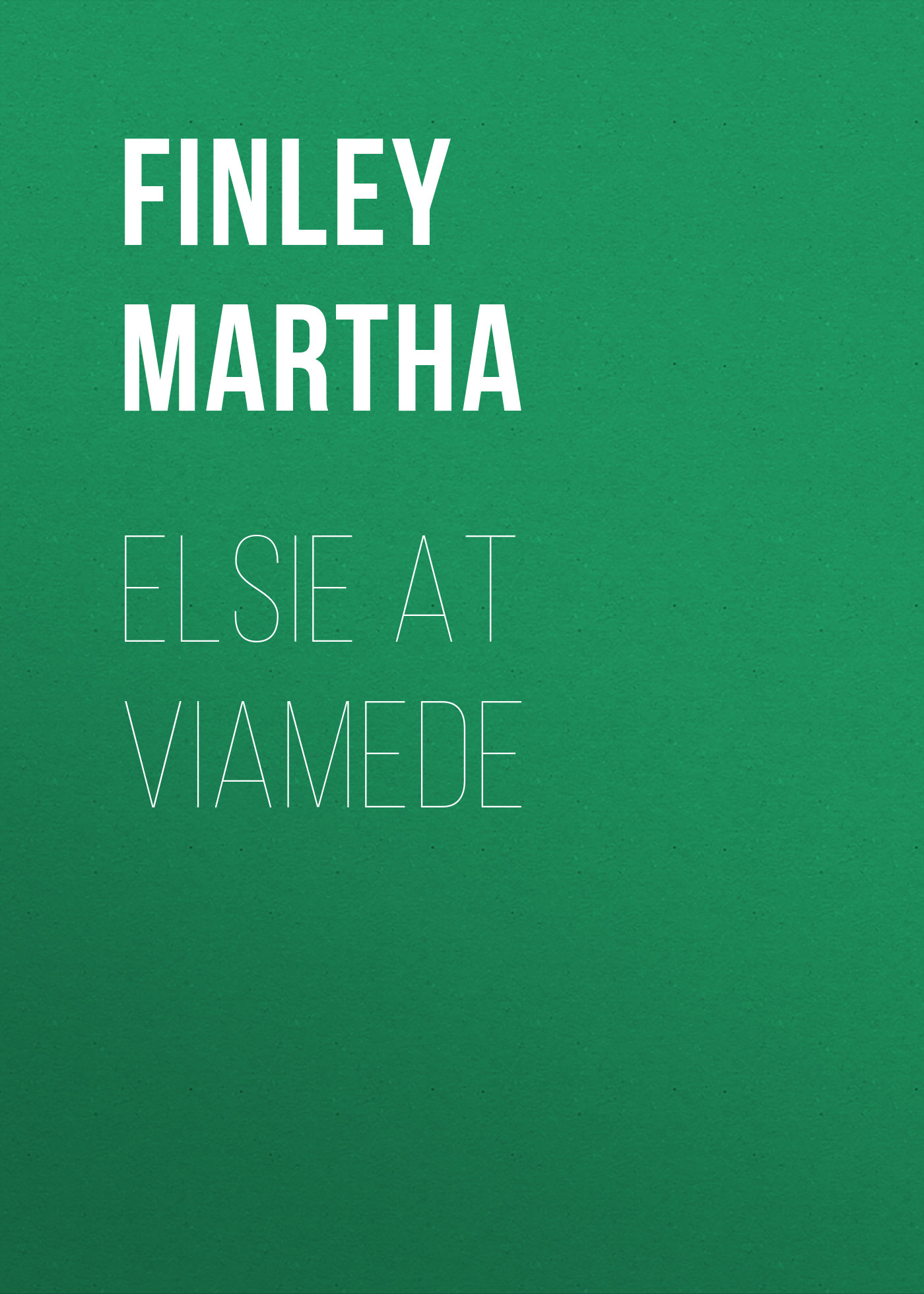 Обложка книги «Elsie at Viamede»